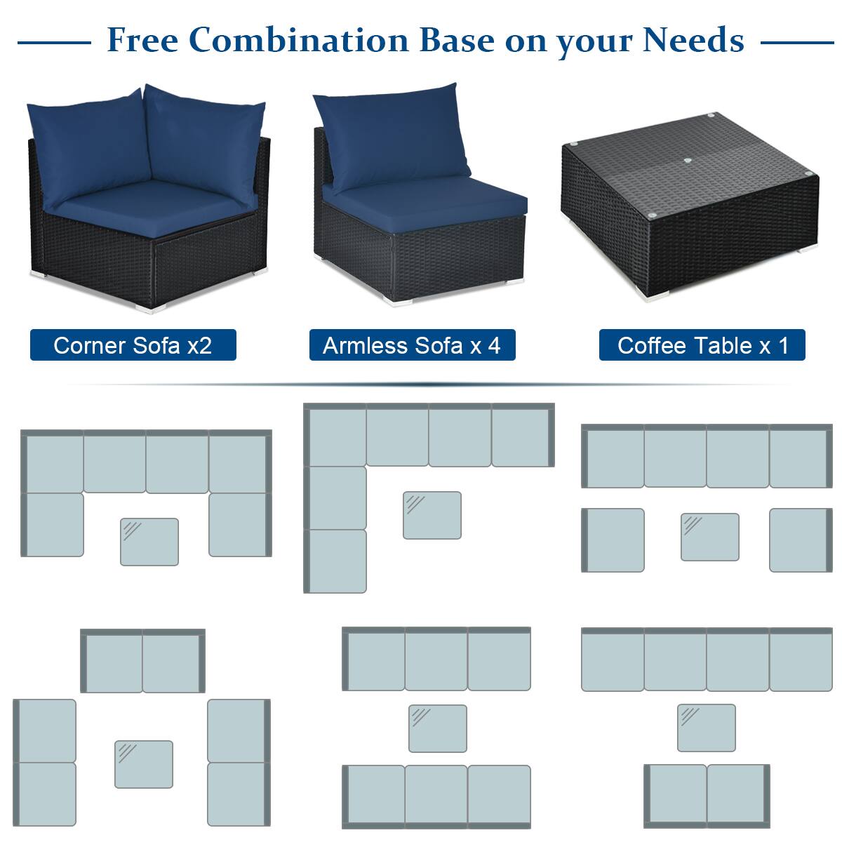 Free Combination Base on your Needs

Corner Sofa x2  
Armless Sofa x 4  
Coffee Table x 1
