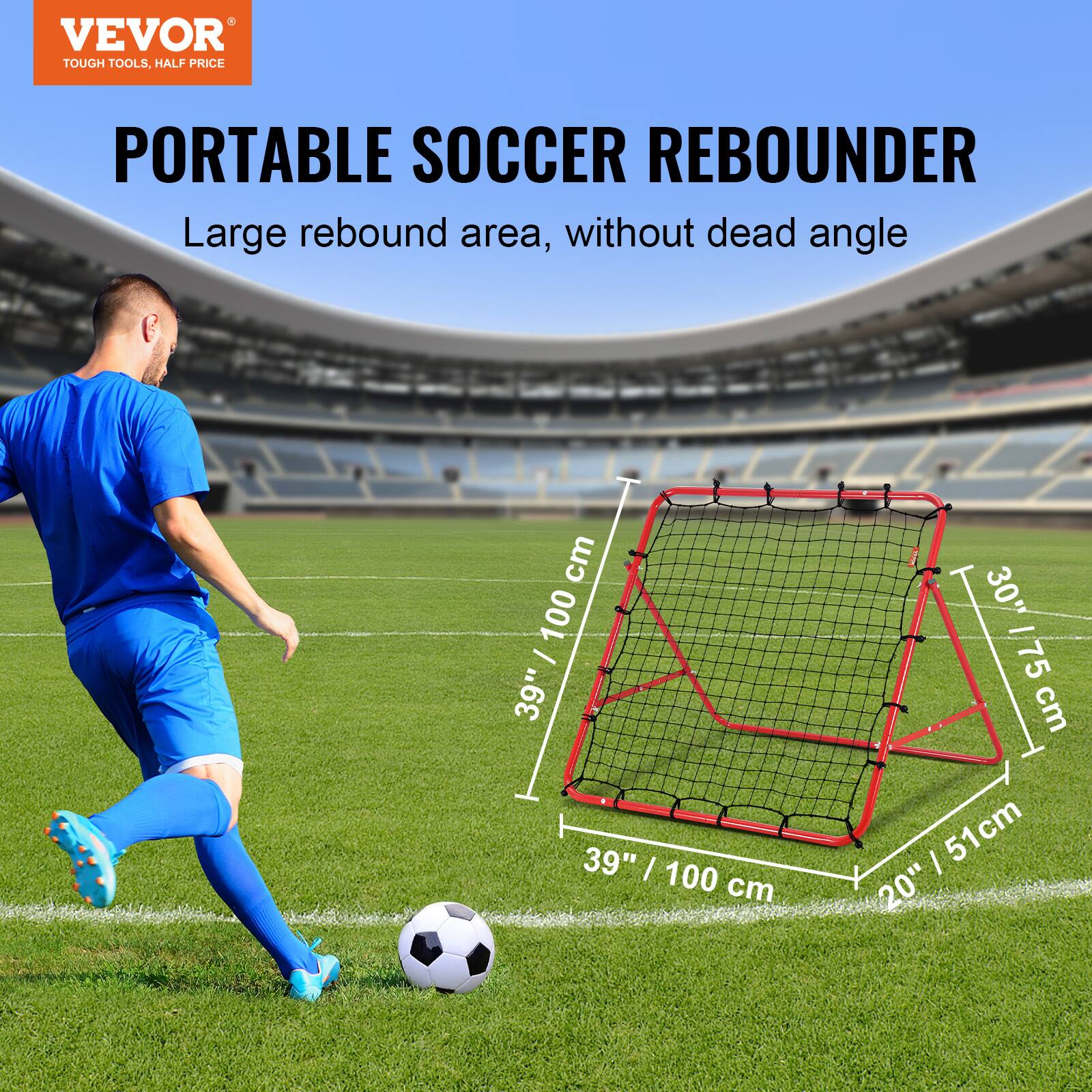 VEVOR  
TOUGH TOOLS, HALF PRICE  

PORTABLE SOCCER REBOUNDER  
Large rebound area, without dead angle  

39" / 100 cm  
30" / 75 cm  
20" / 51 cm