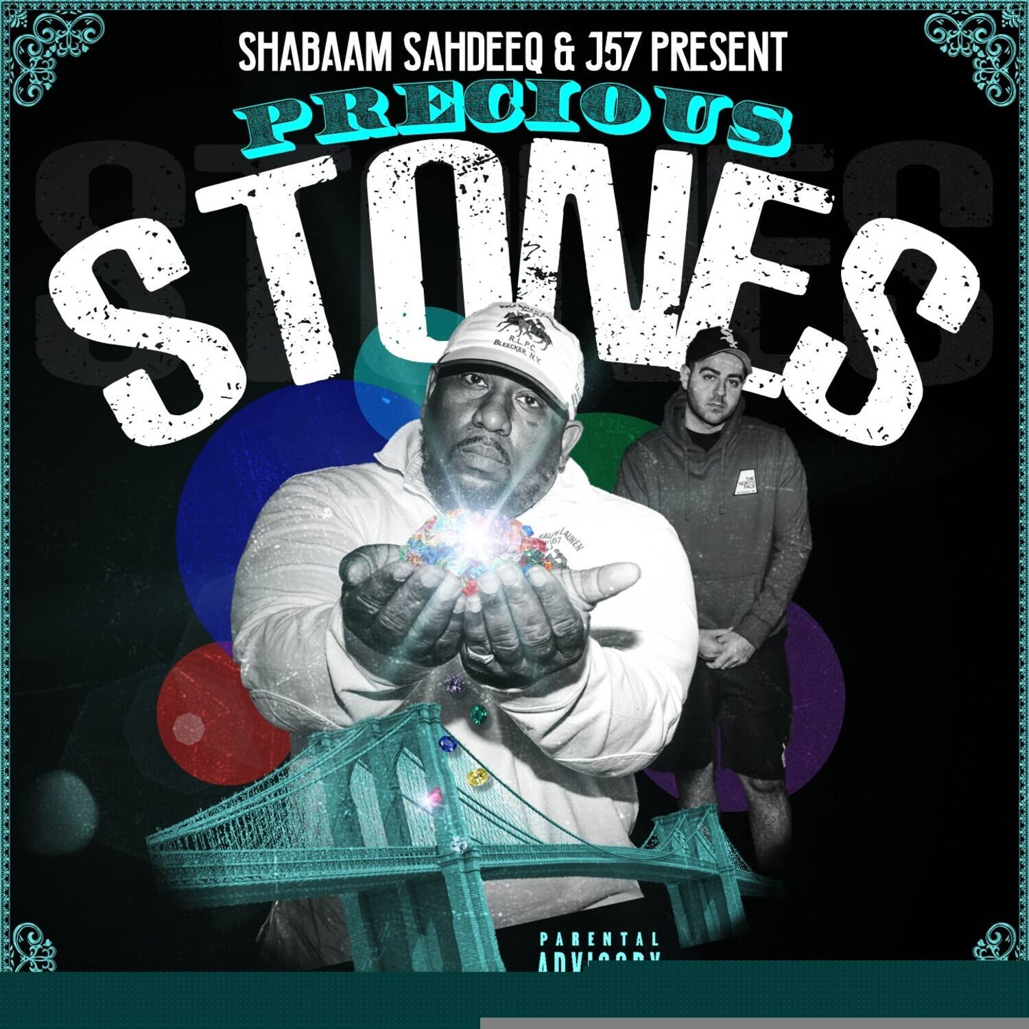 SHABAAM SAHDEEQ & J57 PRESENT  
PRECIOUS STONES  

PARENTAL ADVISORY