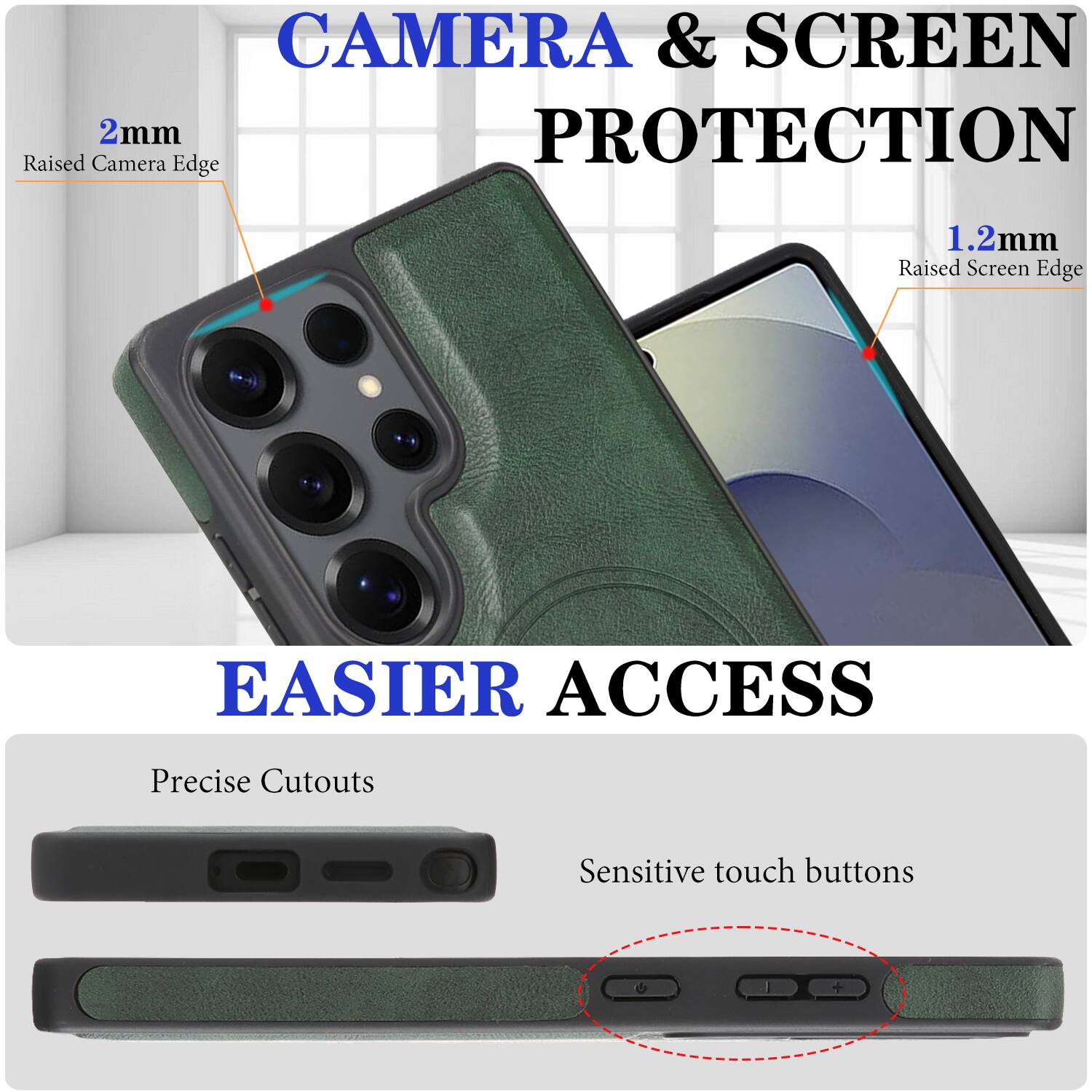 CAMERA & SCREEN PROTECTION  
2mm Raised Camera Edge  
1.2mm Raised Screen Edge  

EASIER ACCESS  
Precise Cutouts  
Sensitive touch buttons