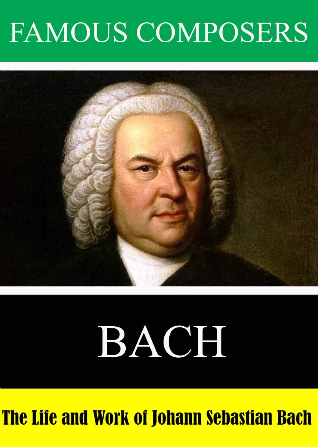 Famous Composers: The Life and Work of Johann Sebastian Bach  - DVD