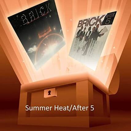 BRICK
BRICK AFTER 5
Summer Heat/After 5