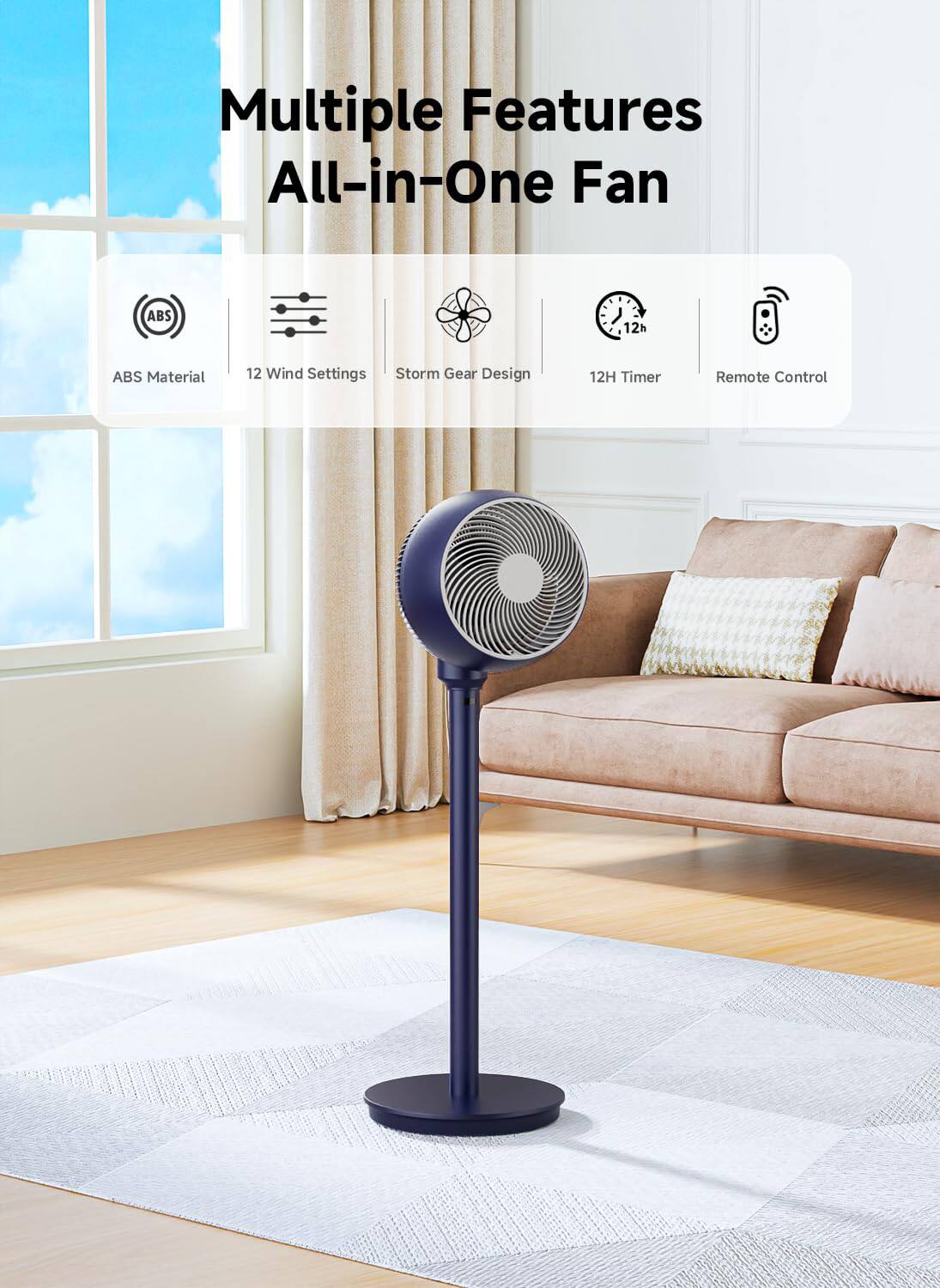 Multiple Features All-in-One Fan  
ABS Material  
12 Wind Settings  
Storm Gear Design  
12H Timer  
Remote Control