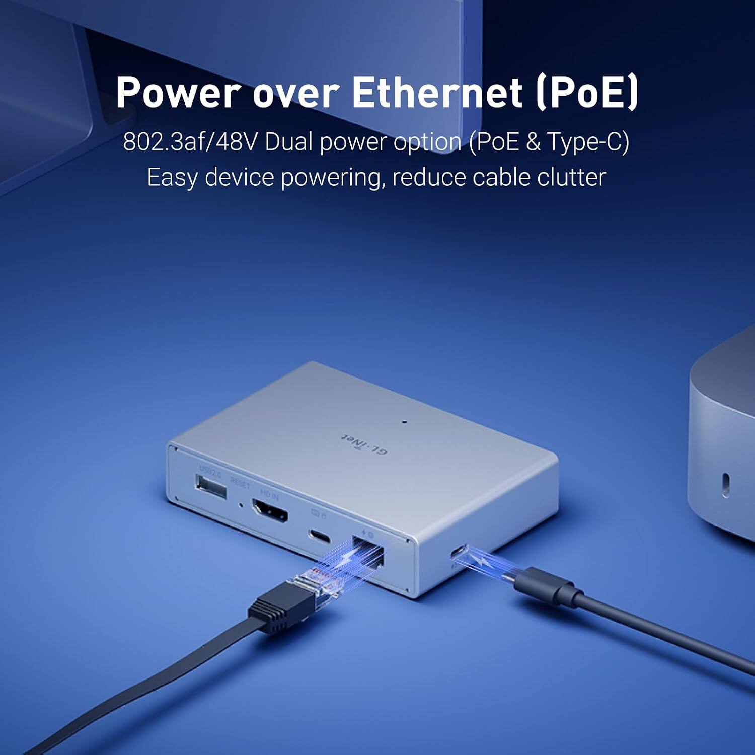 Power over Ethernet (PoE)  
802.3af/48V Dual power option (PoE & Type-C)  
Easy device powering, reduce cable clutter