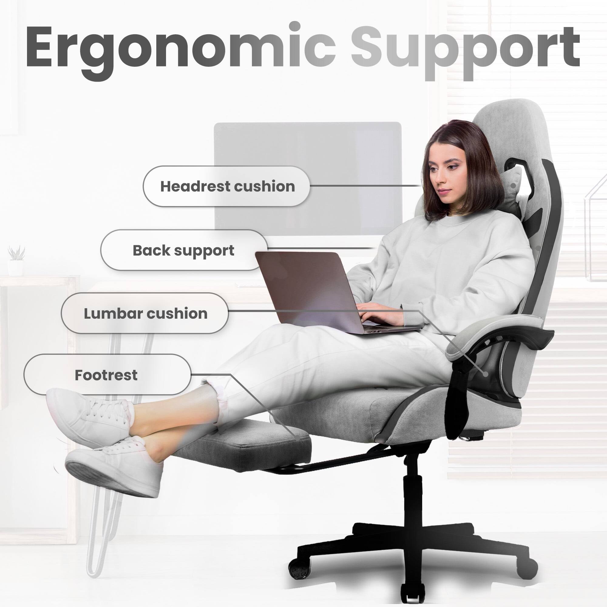 Ergonomic Support

- Headrest cushion
- Back support
- Lumbar cushion
- Footrest