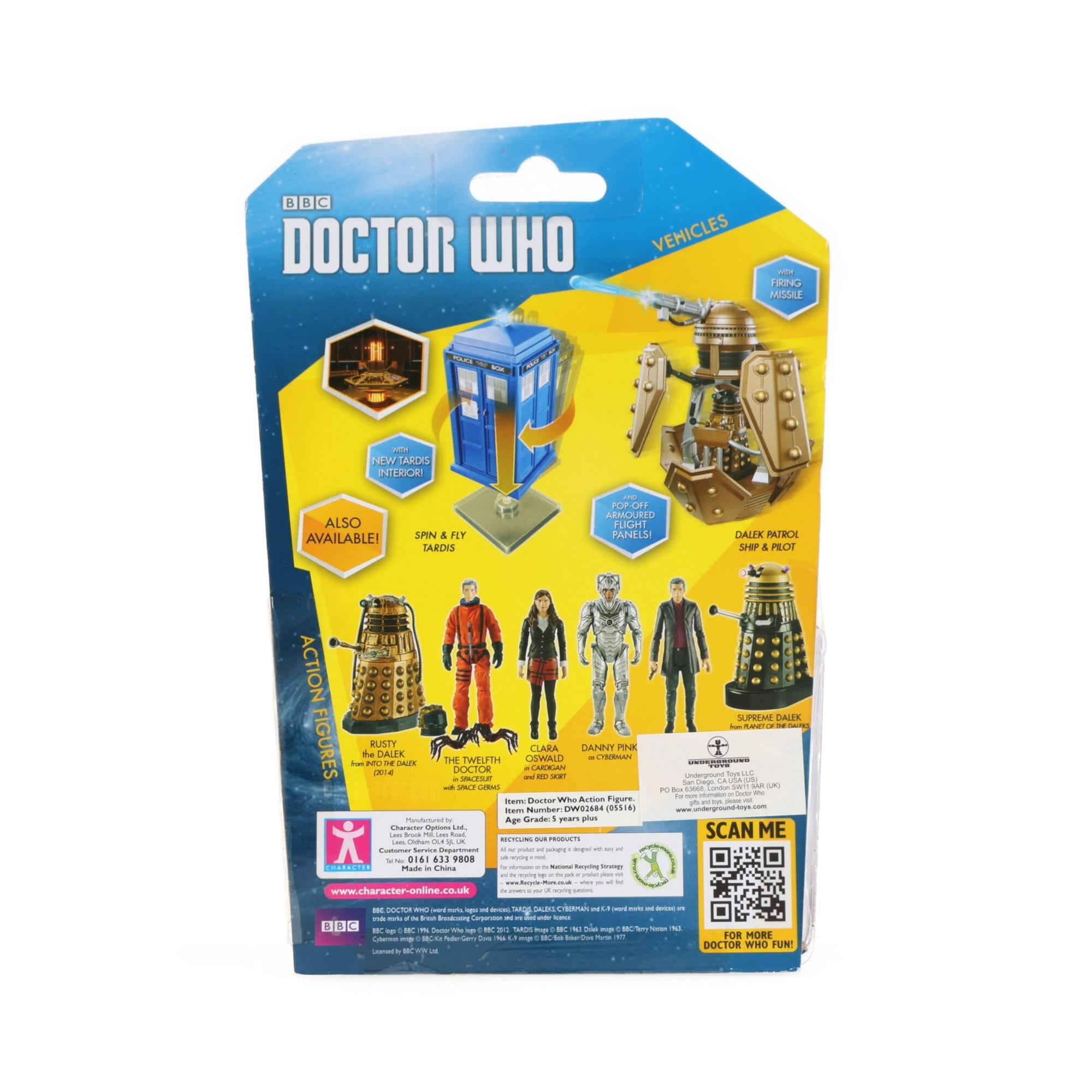 BBC DOCTOR WHO

VEHICLES

- TARDIS
- FIRING MISSILE
- ARMORED FLIGHT PANELS
- DALEK PATROL TANK

ACTION FIGURES

- RUSTY THE DALEK
- THE TWELFTH DOCTOR
- CLARA
- DANNY PINK
- MR. PINK
- SUPREME DALEK

ALSO AVAILABLE

- SPIN & FLY TARDIS
- POP OFF ARMOR PANELS!

Item Number: DW02648 (50514)
Age Range: 5 years +
Made in China

www.character-online.co.uk

SCAN ME
FOR MORE DOCTOR WHO FUN!