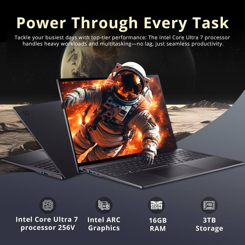 Power Through Every Task

Tackle your busiest days with top-tier performance: The Intel Core Ultra 7 processor handles heavy workloads and multitasking—no lag, just seamless productivity.

- Intel Core Ultra 7 processor 256V
- Intel ARC Graphics
- 16GB RAM
- 3TB Storage