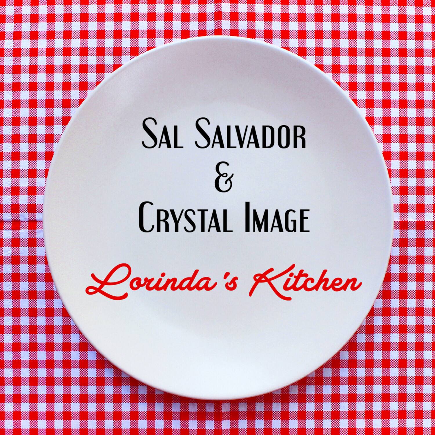 SAL SALVADOR & CRYSTAL IMAGE  
Lorinda's Kitchen