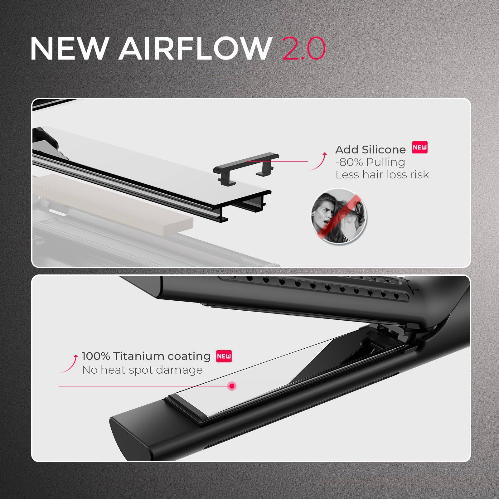 NEW AIRFLOW 2.0

- Add Silicone
  -80% Pulling
  Less hair loss risk

- 100% Titanium coating
  No heat spot damage