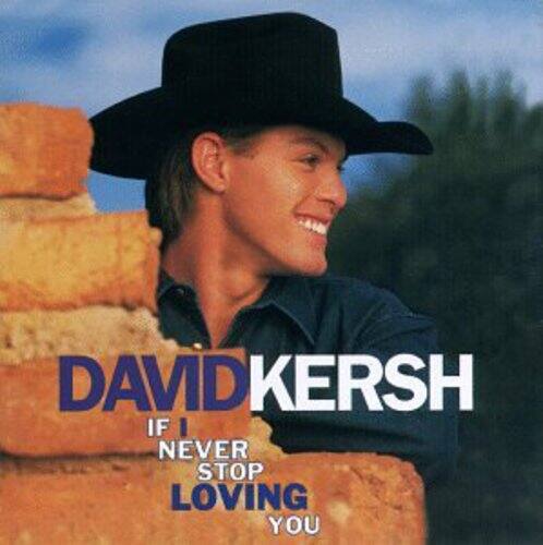 DAVID KERSH  
IF I NEVER STOP LOVING YOU