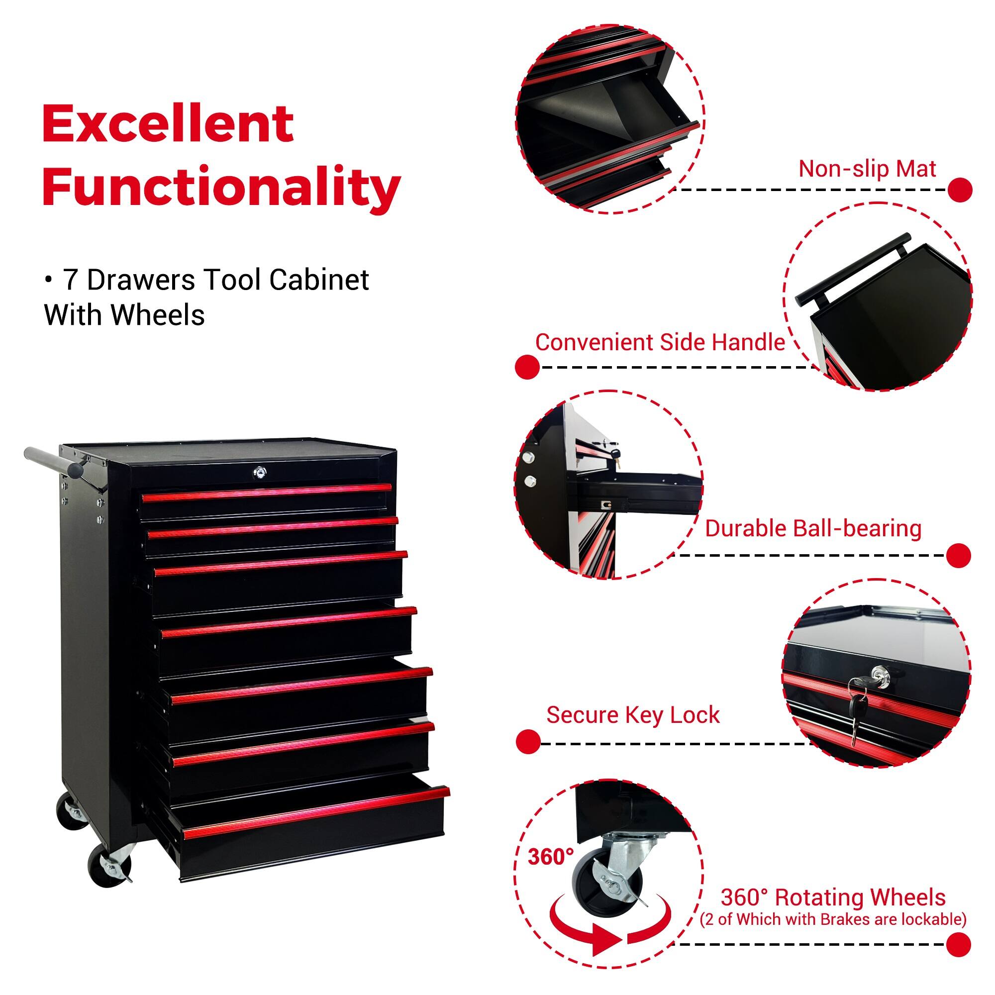 Excellent Functionality  
7 Drawers Tool Cabinet With Wheels  
Convenient Side Handle  
Durable Ball-bearing  
Secure Key Lock  
360° Rotating Wheels (2 of Which with Brakes are lockable)