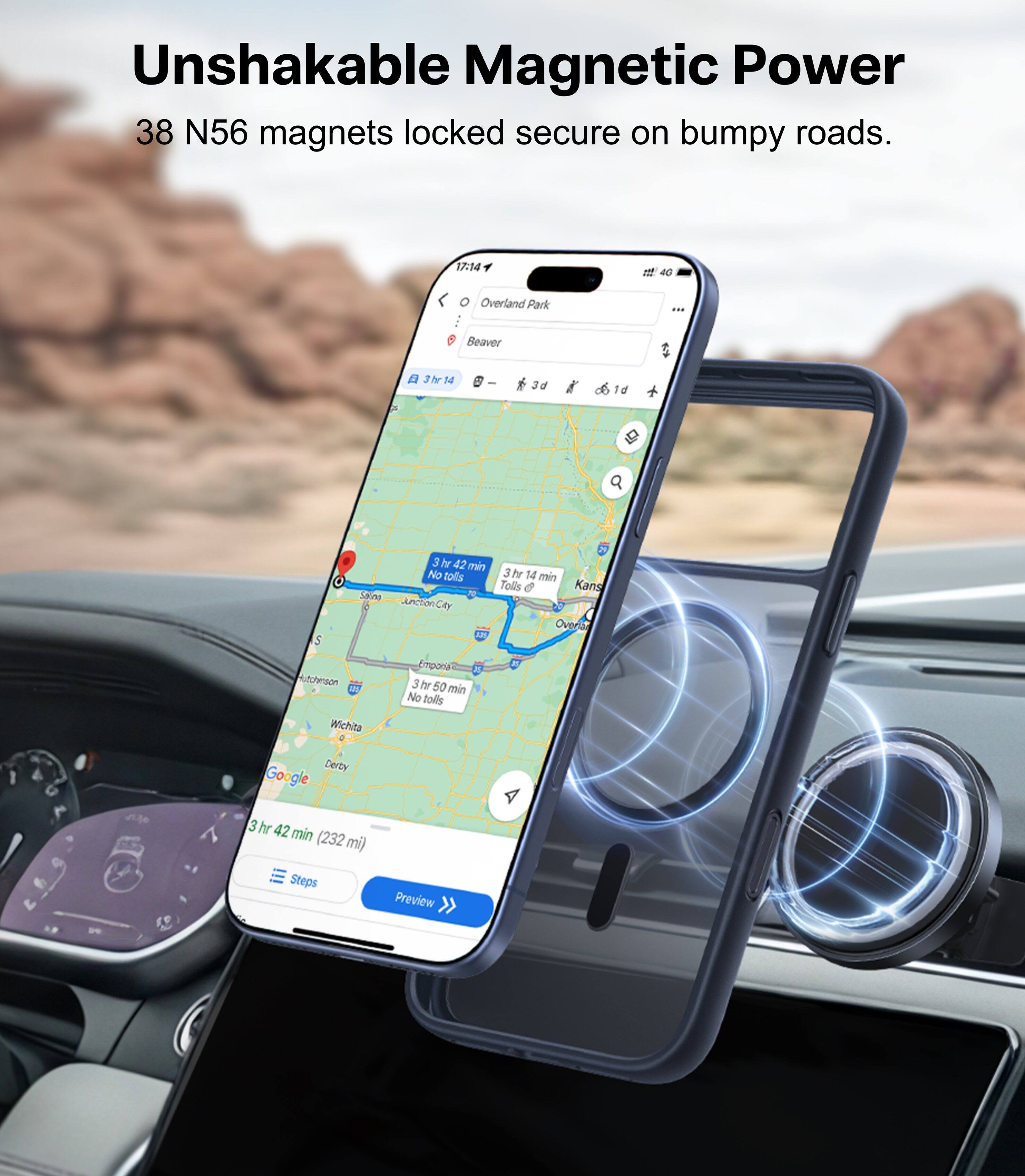 Unshakable Magnetic Power  
38 N56 magnets locked secure on bumpy roads.  

17:14  
Overland Park  
Beaver  
3 hr 14 min  
3 hr 42 min (232 ml)  
Steps  
Preview  

3 hr 50 min  
No tolls  
3 hr 42 min (232 ml)  
Steps  
Preview