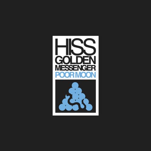 Hiss Golden Messenger - Poor Moon  - VINYL LP