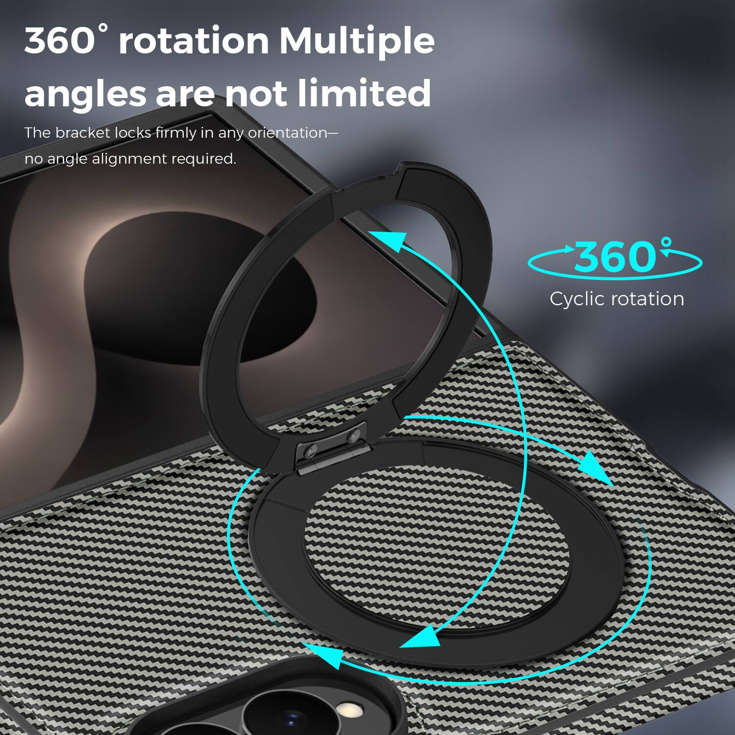 360° rotation Multiple angles are not limited  
The bracket locks firmly in any orientation—no angle alignment required.  
360° Cyclic rotation