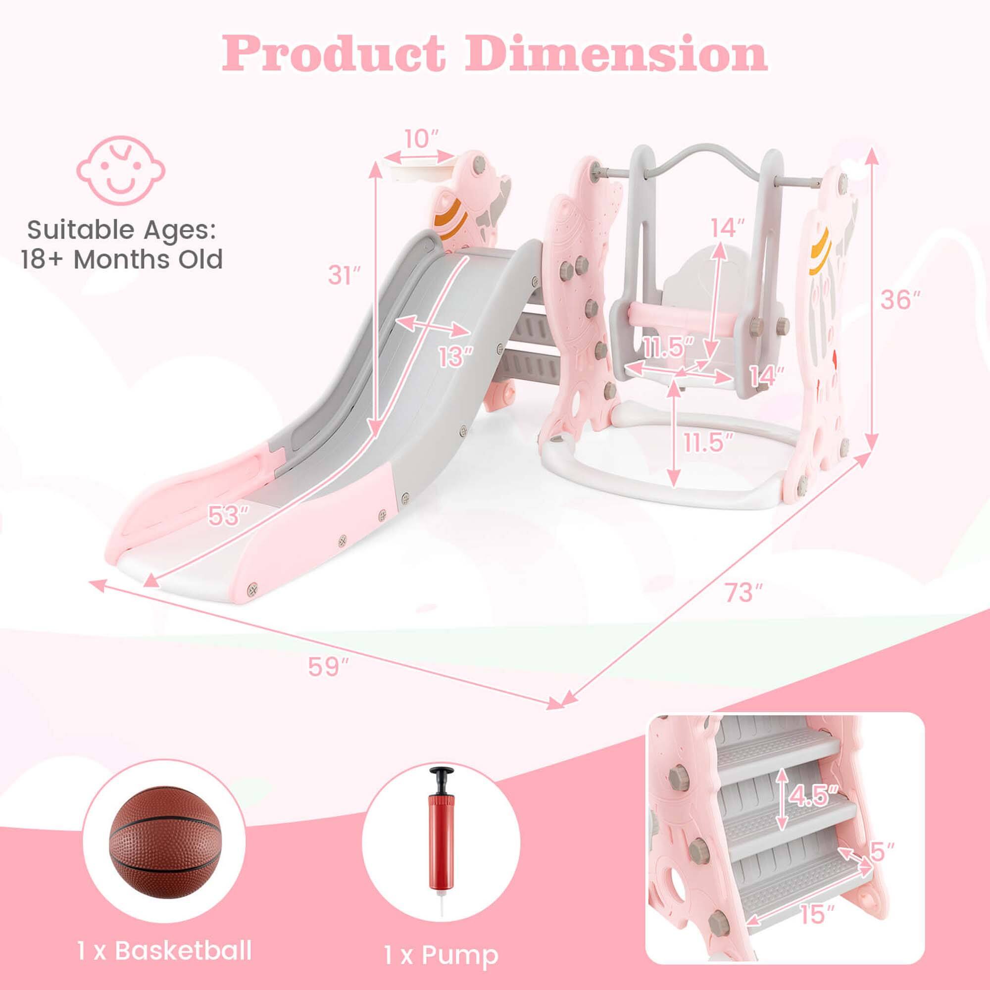 Product Dimension

Suitable Ages: 18+ Months Old

- 10"
- 31"
- 13"
- 53"
- 59"
- 73"
- 36"
- 14"
- 11.5"
- 14"
- 11.5"
- 4.5"
- 5"
- 15"

1 x Basketball

1 x Pump