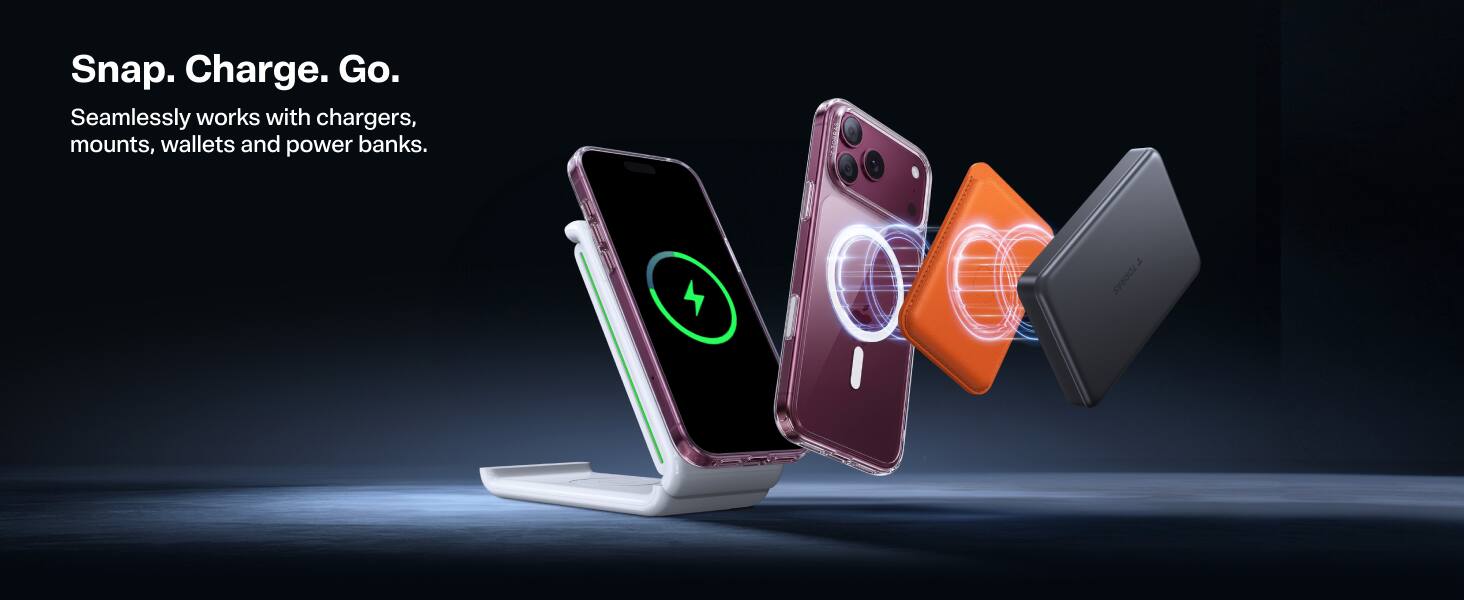 Snap. Charge. Go.  
Seamlessly works with chargers, mounts, wallets and power banks.