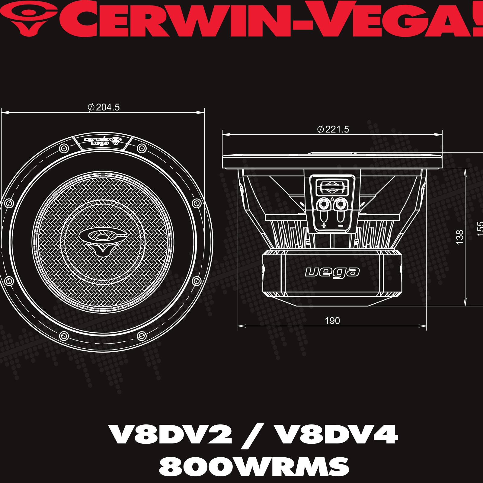 CERWIN-VEGA!

V8DV2 / V8DV4  
800WRMS

204.5  
221.5  
190  
155  
38