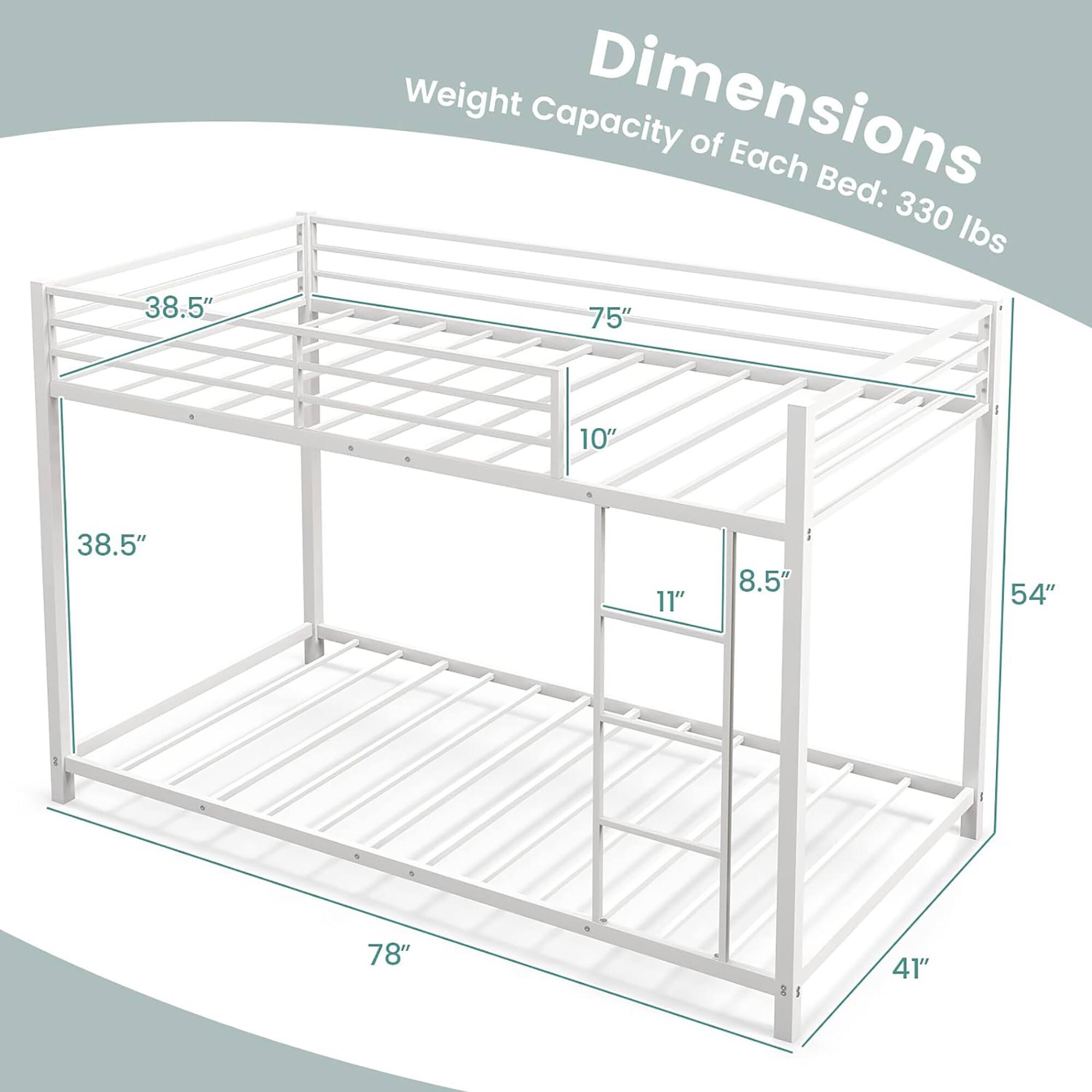 Dimensions  
Weight Capacity of Each Bed: 330 lbs  

- Length: 78"  
- Width: 54"  
- Height: 75"  
- Bed Size: 38.5" x 75"  
- Ladder Width: 8.5"  
- Ladder Height: 11"  
- Side Rail Height: 10"  
- Overall Height: 41"