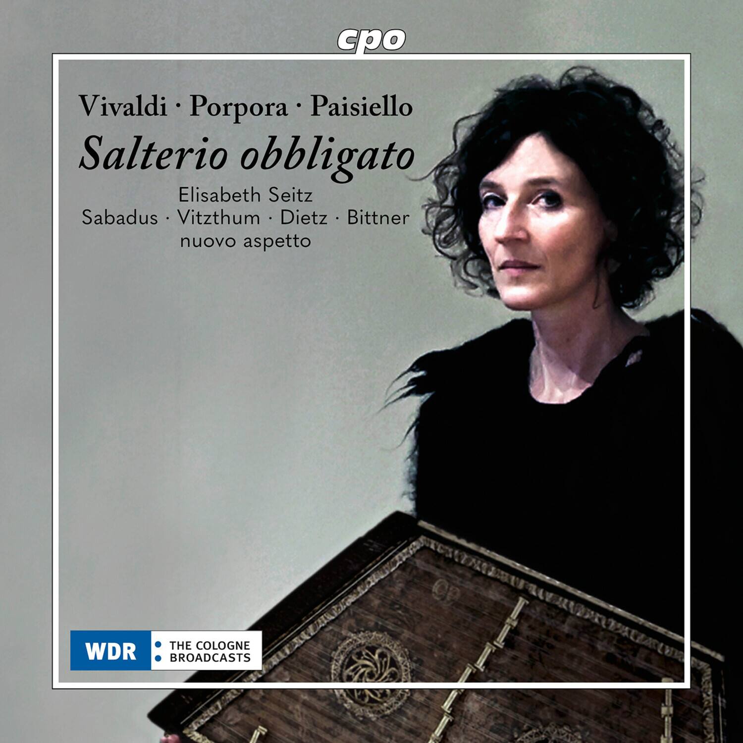 Vivaldi • Porpora • Paisiello  
Salterio obbligato  
Elisabeth Seitz  
Sabadus • Vitzthum • Dietz • Bittner  
nuovo aspetto  

THE COLOGNE WDR BROADCASTS