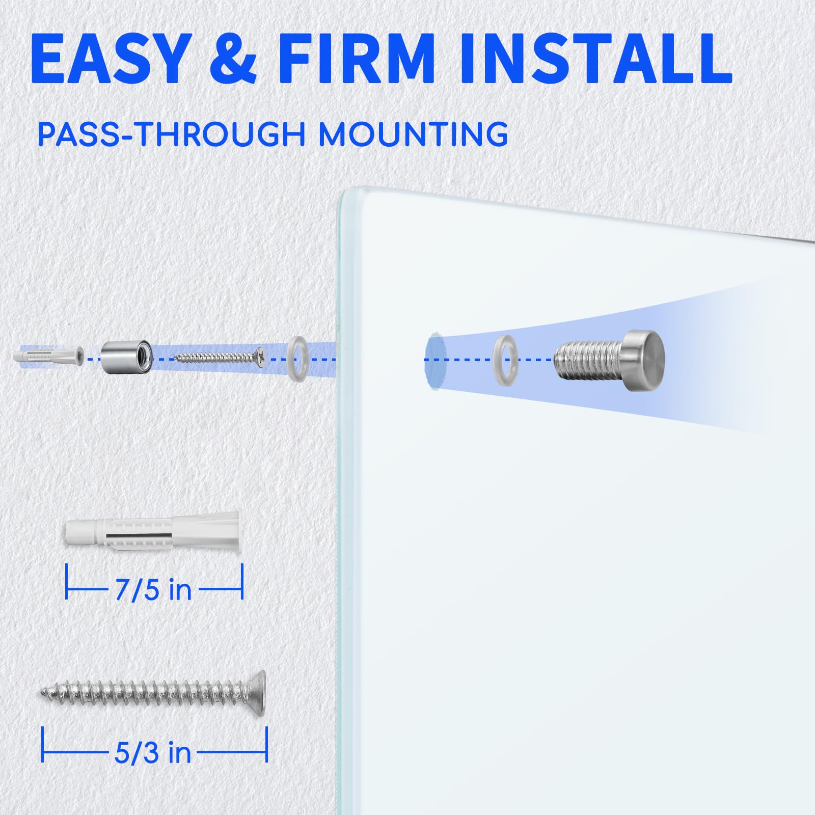 EASY & FIRM INSTALL  
PASS-THROUGH MOUNTING  

7/5 in  
5/3 in