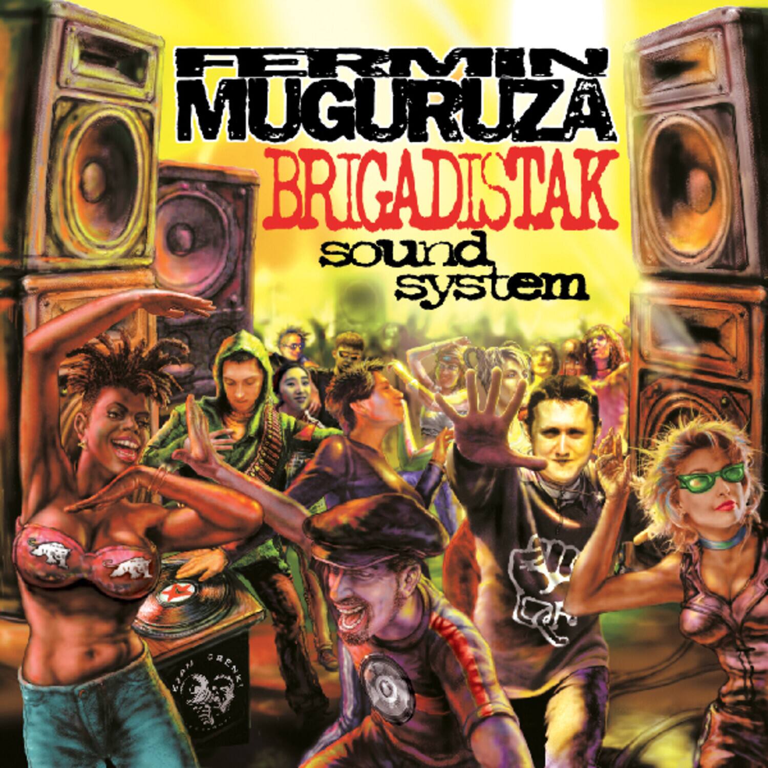 FERMIN MUGURUZA BRIGADISTAK sound system  
story DRENKI