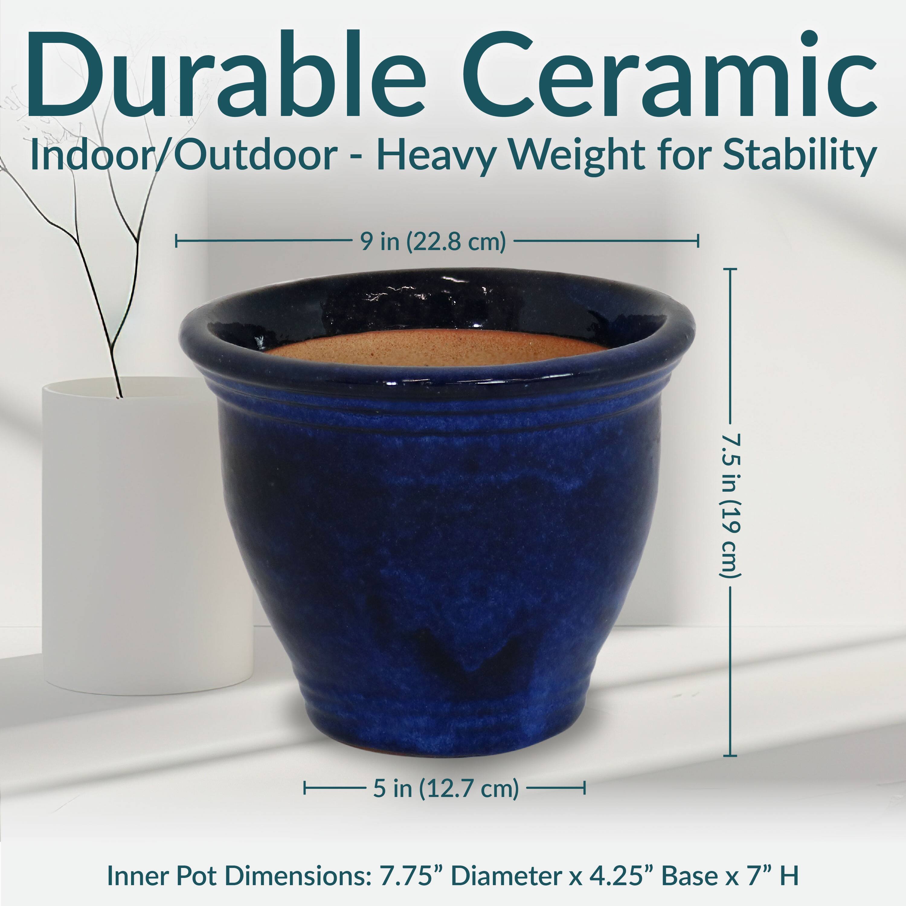 Durable Ceramic  
Indoor/Outdoor - Heavy Weight for Stability  

9 in (22.8 cm)  
7.5 in (19 cm)  
5 in (12.7 cm)  

Inner Pot Dimensions: 7.75" Diameter x 4.25" Base x 7" H