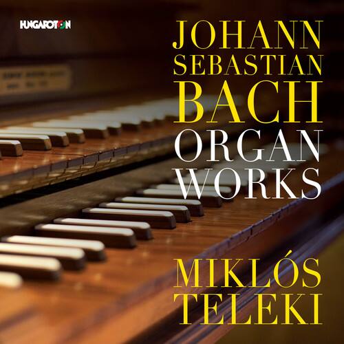HUNGAROTON

JOHANN SEBASTIAN BACH  
ORGAN WORKS

MIKLÓS TELEKI