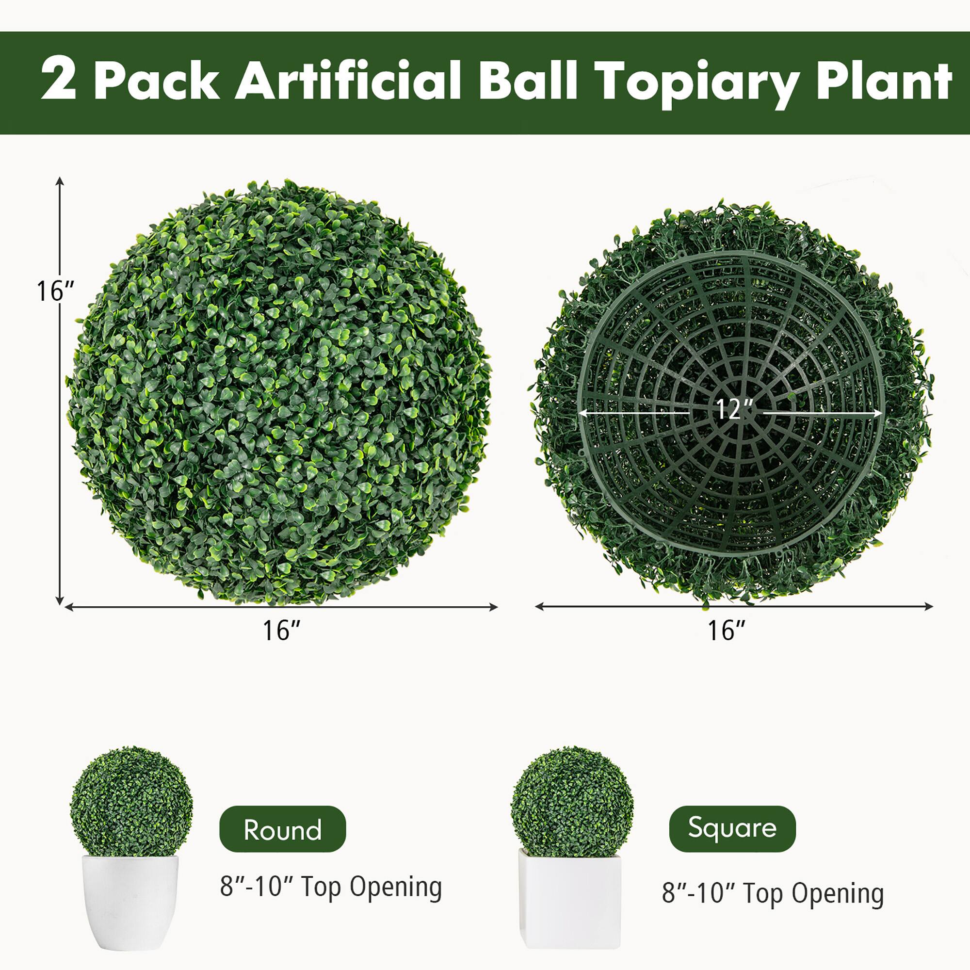 2 Pack Artificial Ball Topiary Plant

- Round: 16" x 16" with 8"-10" Top Opening
- Square: 16" x 12" with 8"-10" Top Opening