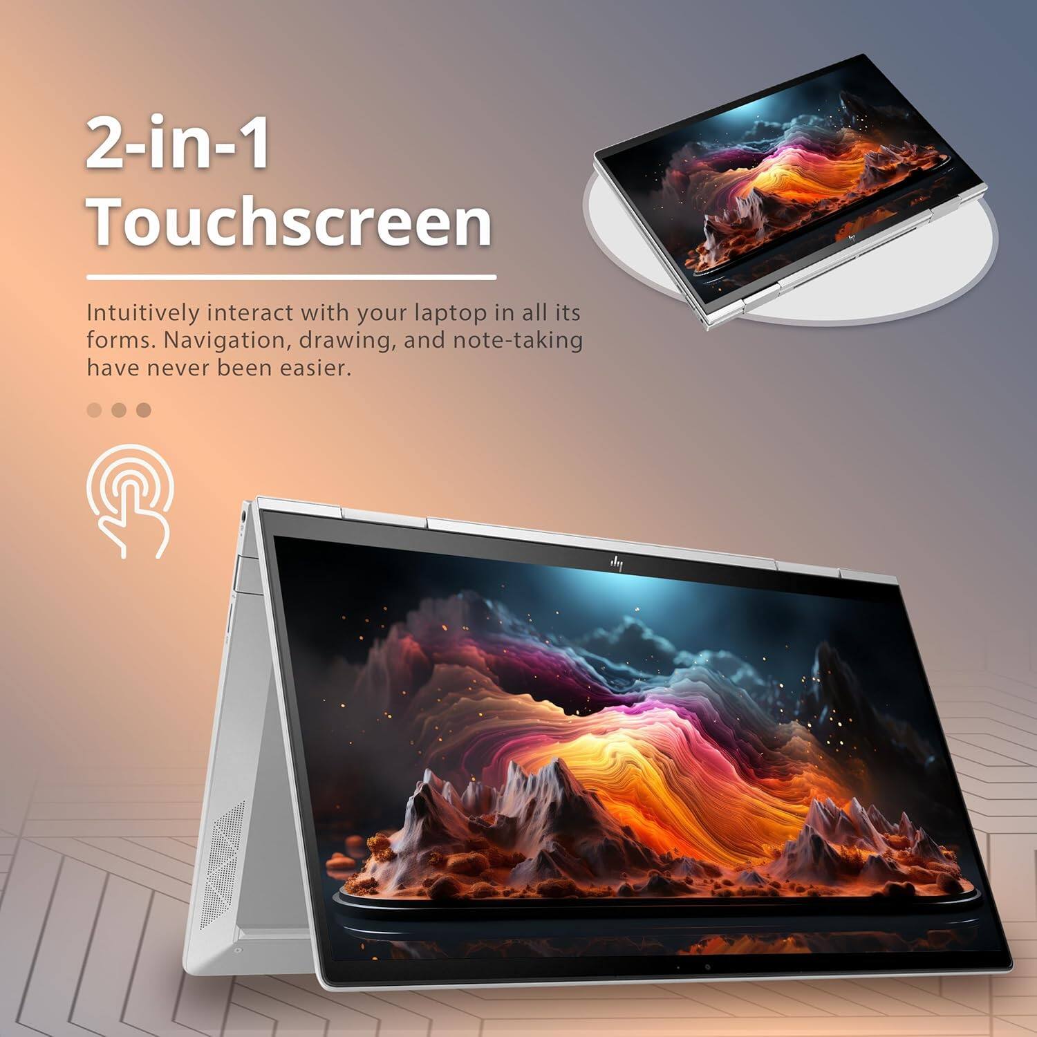 2-in-1 Touchscreen

Intuitively interact with your laptop in all its forms. Navigation, drawing, and note-taking have never been easier.