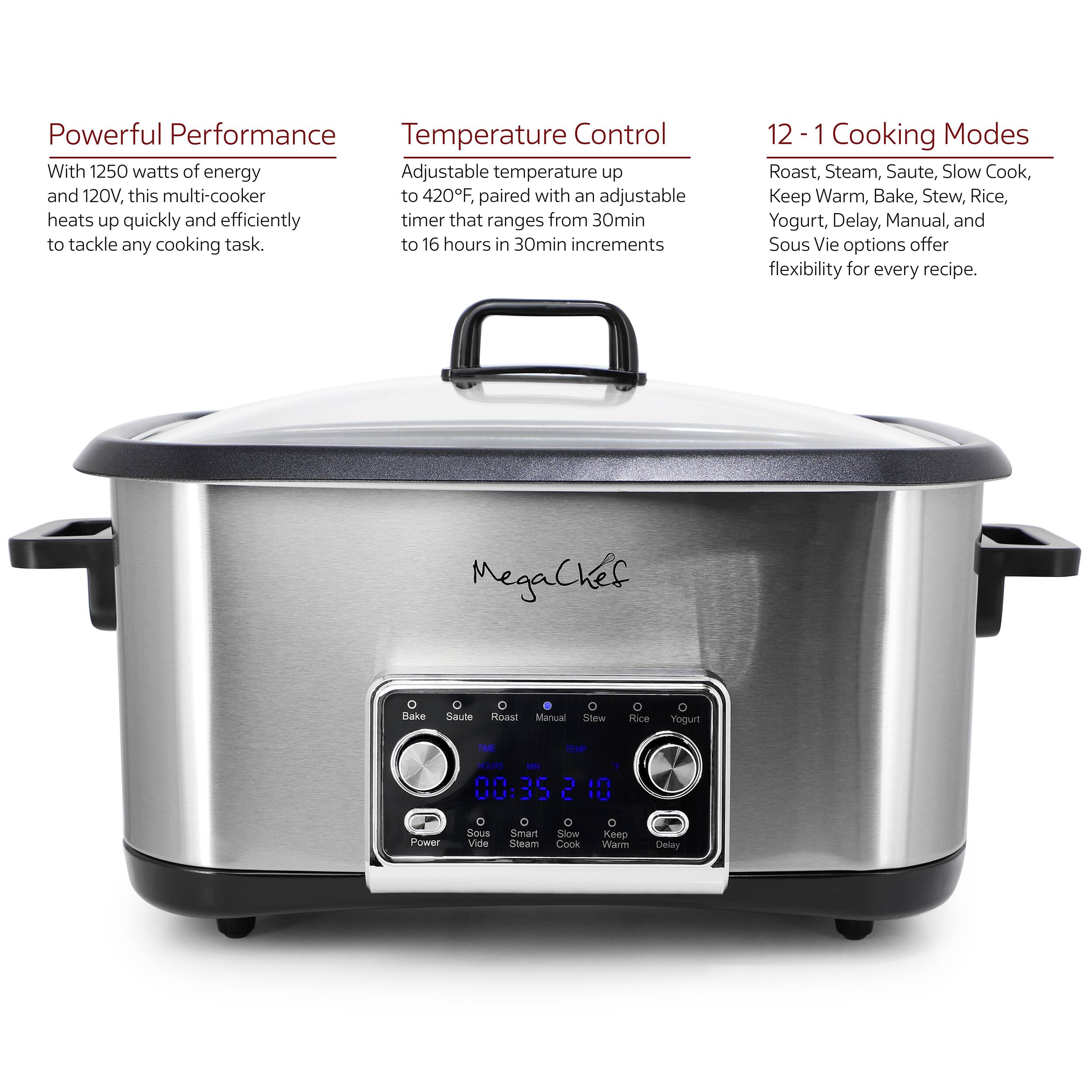 Powerful Performance: With 1250 watts of energy and 120V, this multi-cooker heats up quickly and efficiently to tackle any cooking task.

Temperature Control: Adjustable temperature up to 420F, paired with an adjustable timer that ranges from 30min to 16 hours in 30min increments.

12 - 1 Cooking Modes: Roast, Steam, Saute, Slow Cook, Keep Warm, Bake, Stew, Rice, Yogurt, Delay, Manual, and Sous Vie options offer flexibility for every recipe.