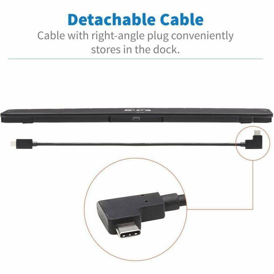 Detachable Cable  
Cable with right-angle plug conveniently stores in the dock.