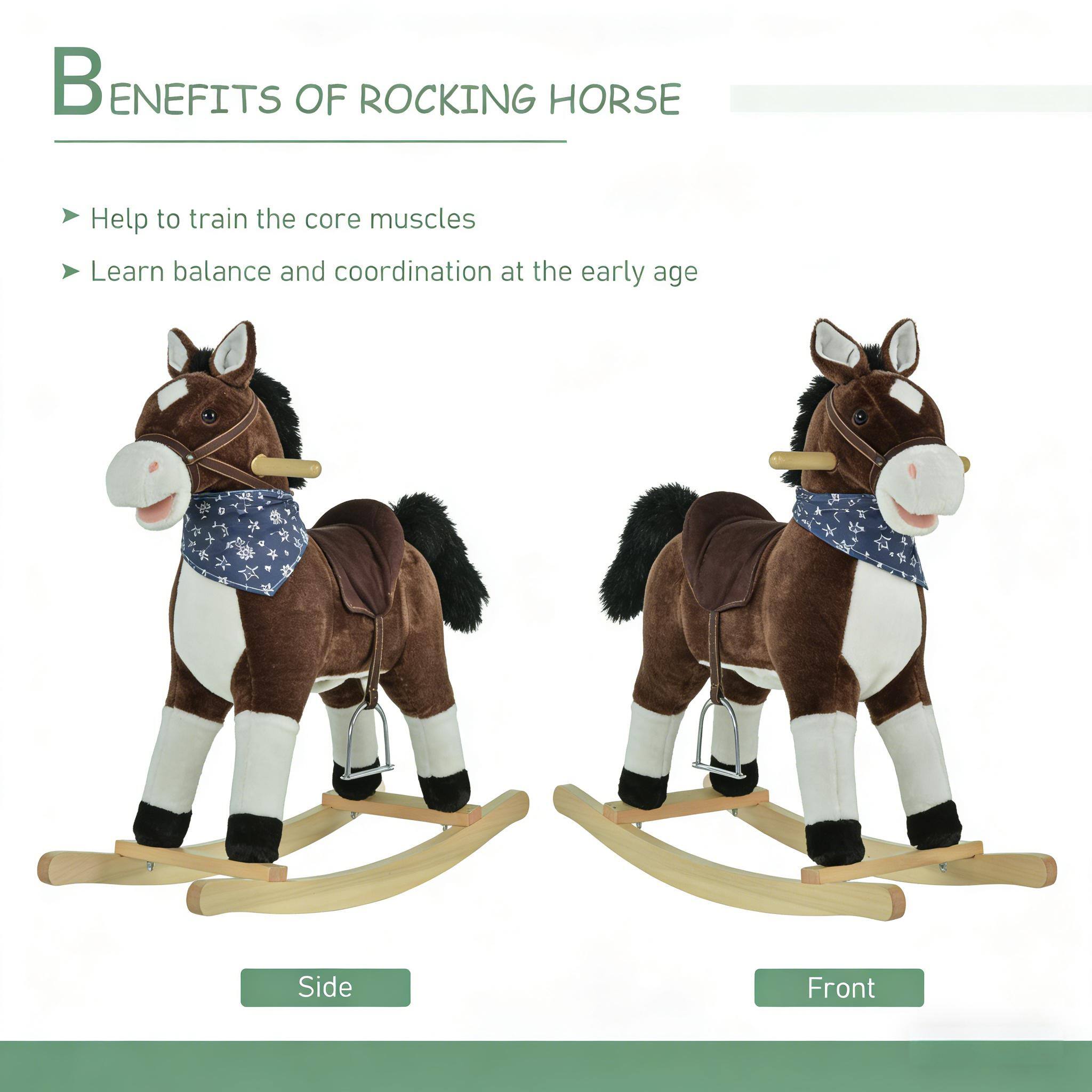 BENEFITS OF ROCKING HORSE

- Help to train the core muscles
- Learn balance and coordination at the early age

Side Front