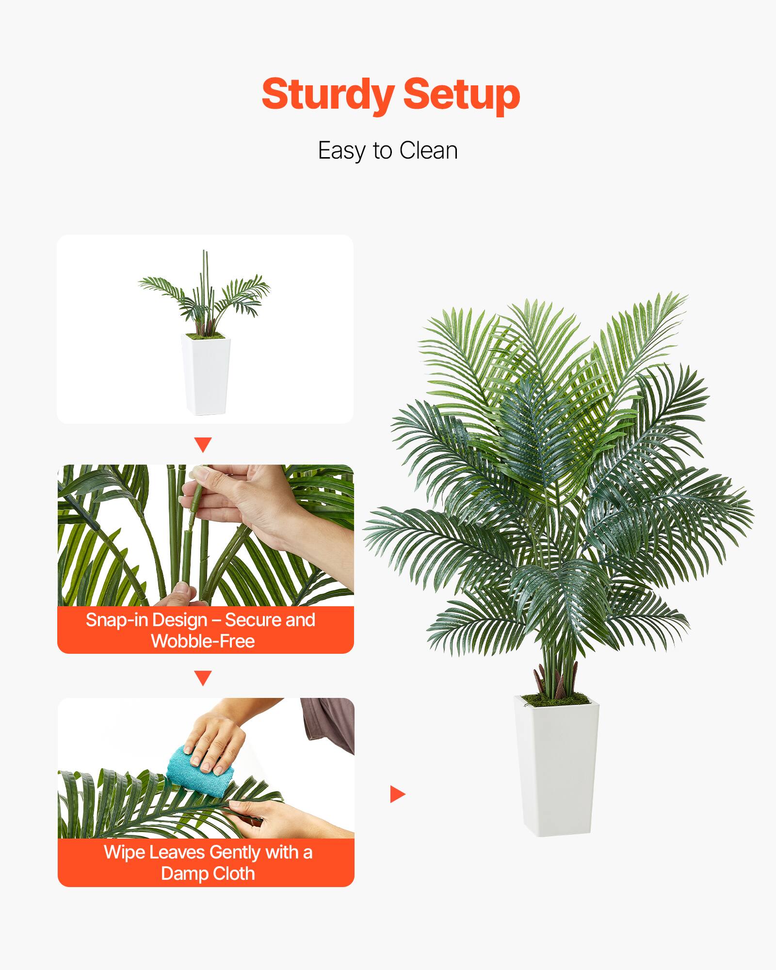 Sturdy Setup  
Easy to Clean  

Snap-in Design – Secure and Wobble-Free  

Wipe Leaves Gently with a Damp Cloth