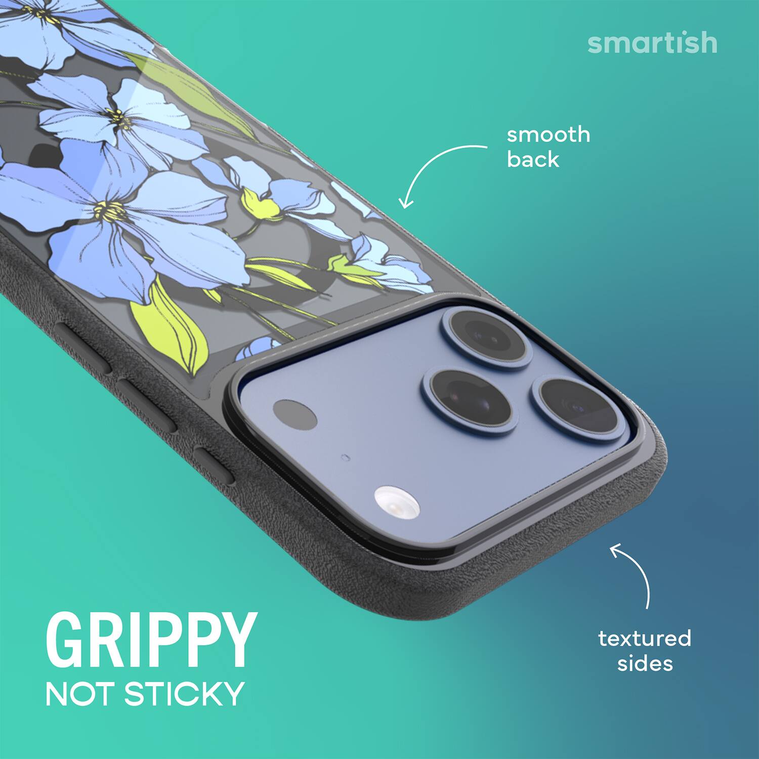 smartish  
smooth back  
GRIPPY NOT STICKY  
textured sides