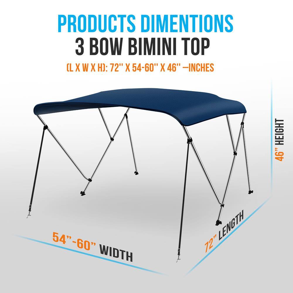 PRODUCTS DIMENSIONS  
3 BOW BIMINI TOP  
(L X W X H): 72" X 54-60" X 46" - INCHES  

HEIGHT: 46"  
WIDTH: 54"-60"  
LENGTH: 72"