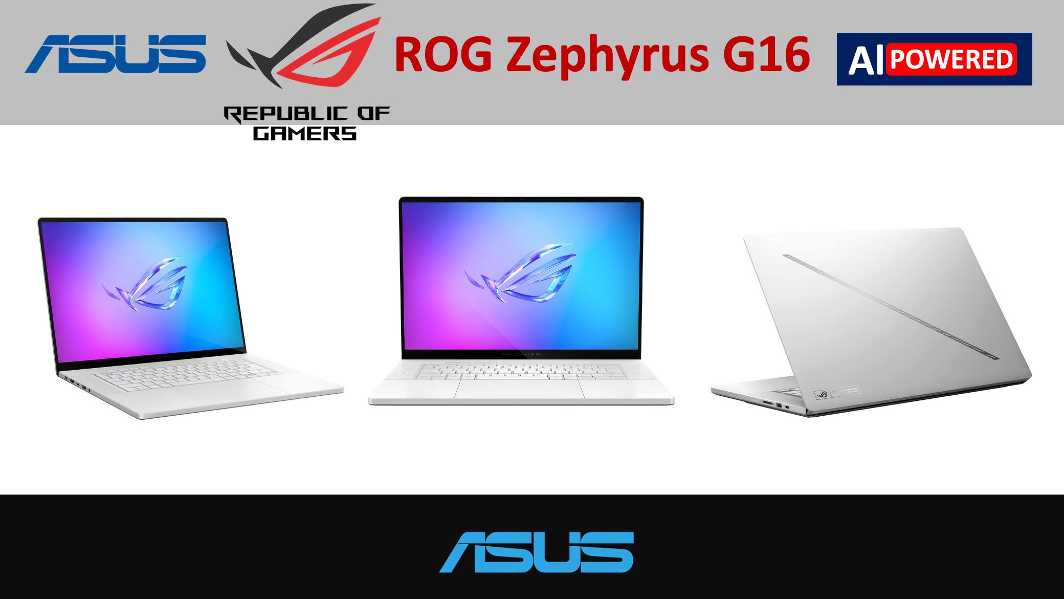 ASUS ROG Zephyrus G16  
REPUBLIC OF GAMERS  
AI POWERED