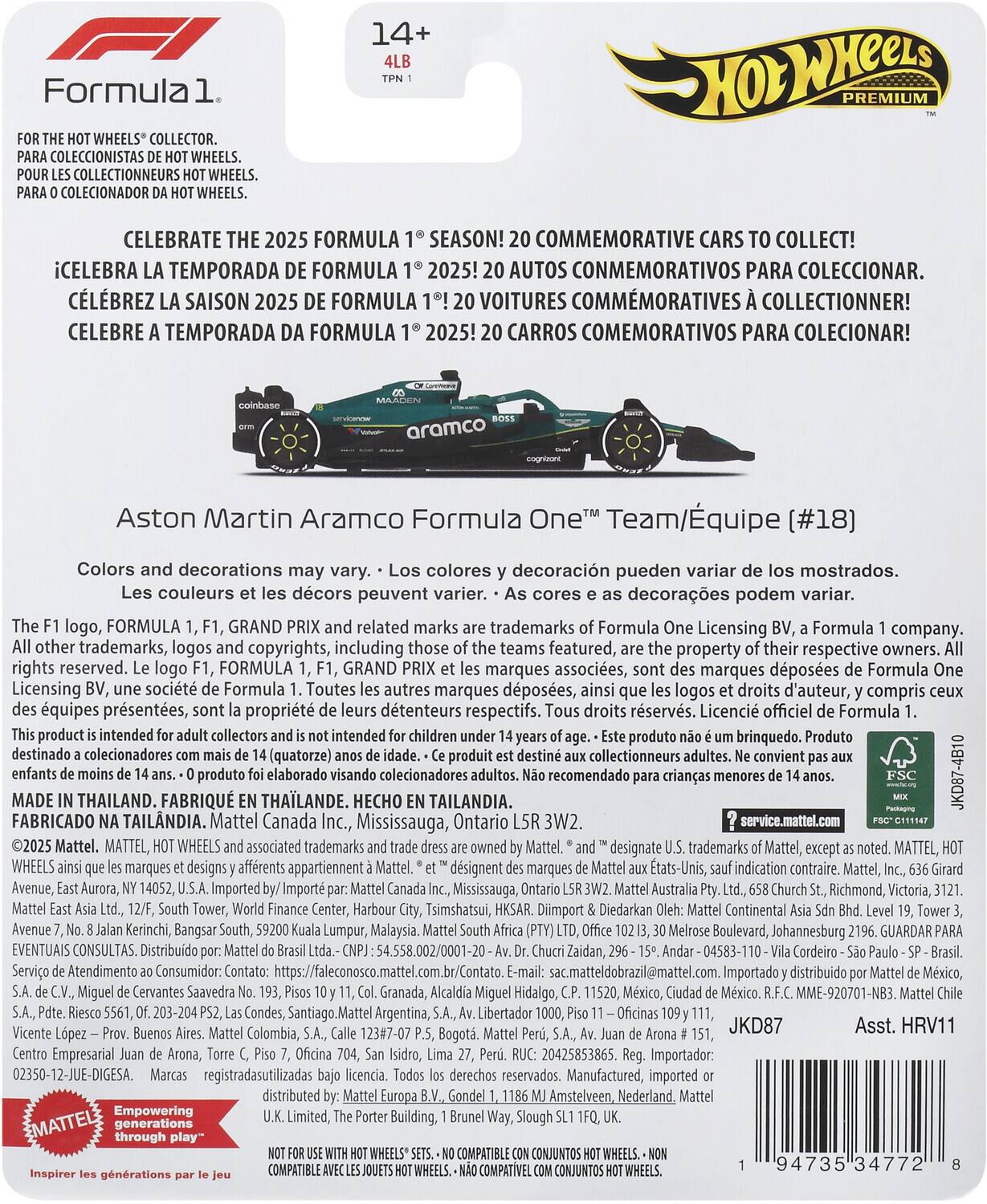 14+ Formula PREMIUM WHEELS* COLLECTOR. COLECCIONISTAS WHEELS. COLLECTIONNEURS WHEELS. COLECIONADOR WHEELS. CELEBRATE 2025 FORMULA SEASON! COMMEMORATIVE CARS COLLECT! ¡CELEBRA TEMPORADA FORMULA 2025! AUTOS CONMEMORATIVOS PARA COLECCIONAR. CÉLÈBREZ LA SAISON 2025 DE FORMULA 1! 20 VOITURES COMMEMORATIVES À COLLECTIONNER! CELEBRE TEMPORADA FORMULA 2025! CARROS COMEMORATIVOS PARA COLECIONAR! Aston Martin Aramco Formula One™ Team/Équipe [#18] Colors and decorations may vary. - Los colores y decoración pueden variar de los mostrados. - Les couleurs et les décors peuvent varier. - As cores e as decorações podem variar. The F1 logo, FORMULA 1, F1, GRAND PRIX and related marks are trademarks of Formula One Licensing BV, a Formula 1 company. All