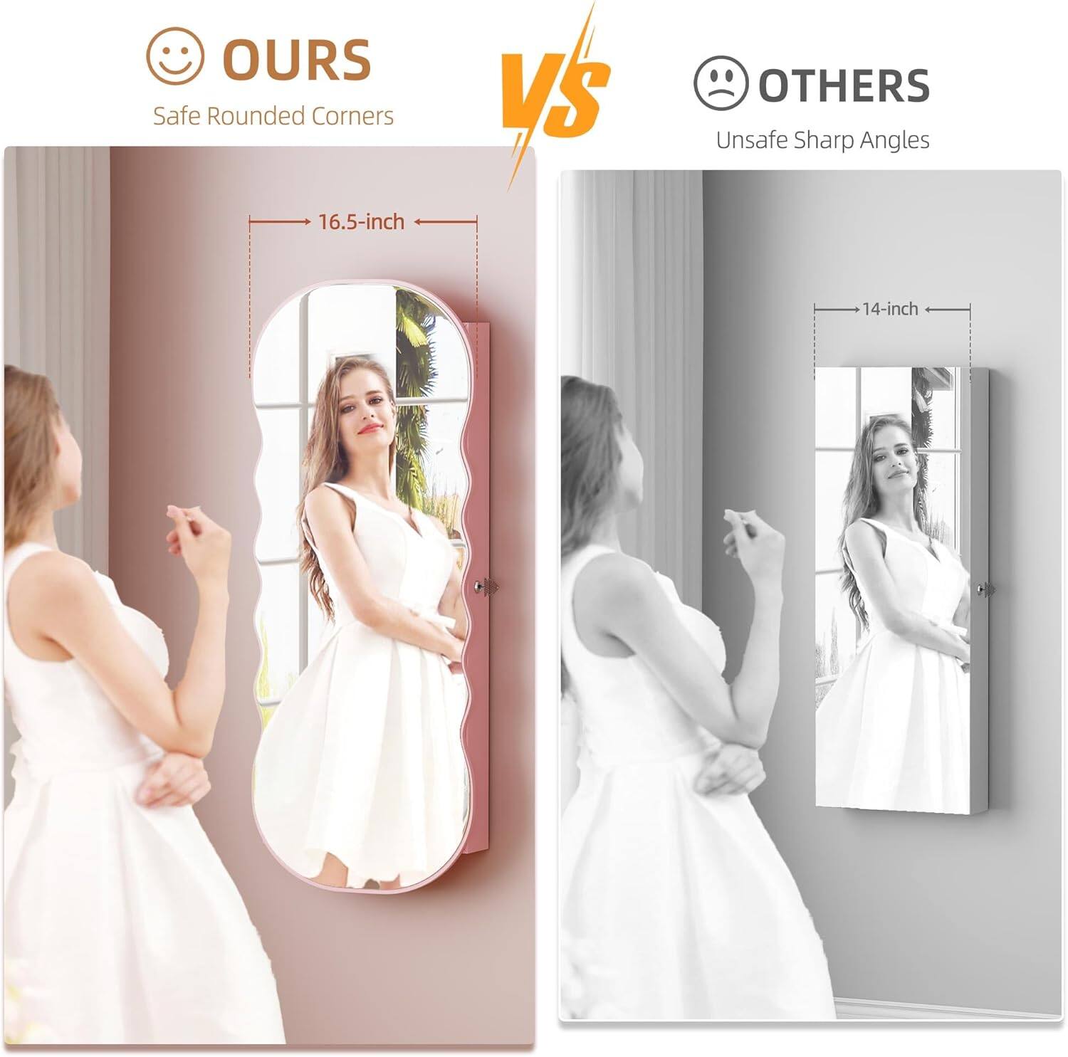 **OURS**  
Safe Rounded Corners  
16.5-inch

**VS**

**OTHERS**  
Unsafe Sharp Angles  
14-inch