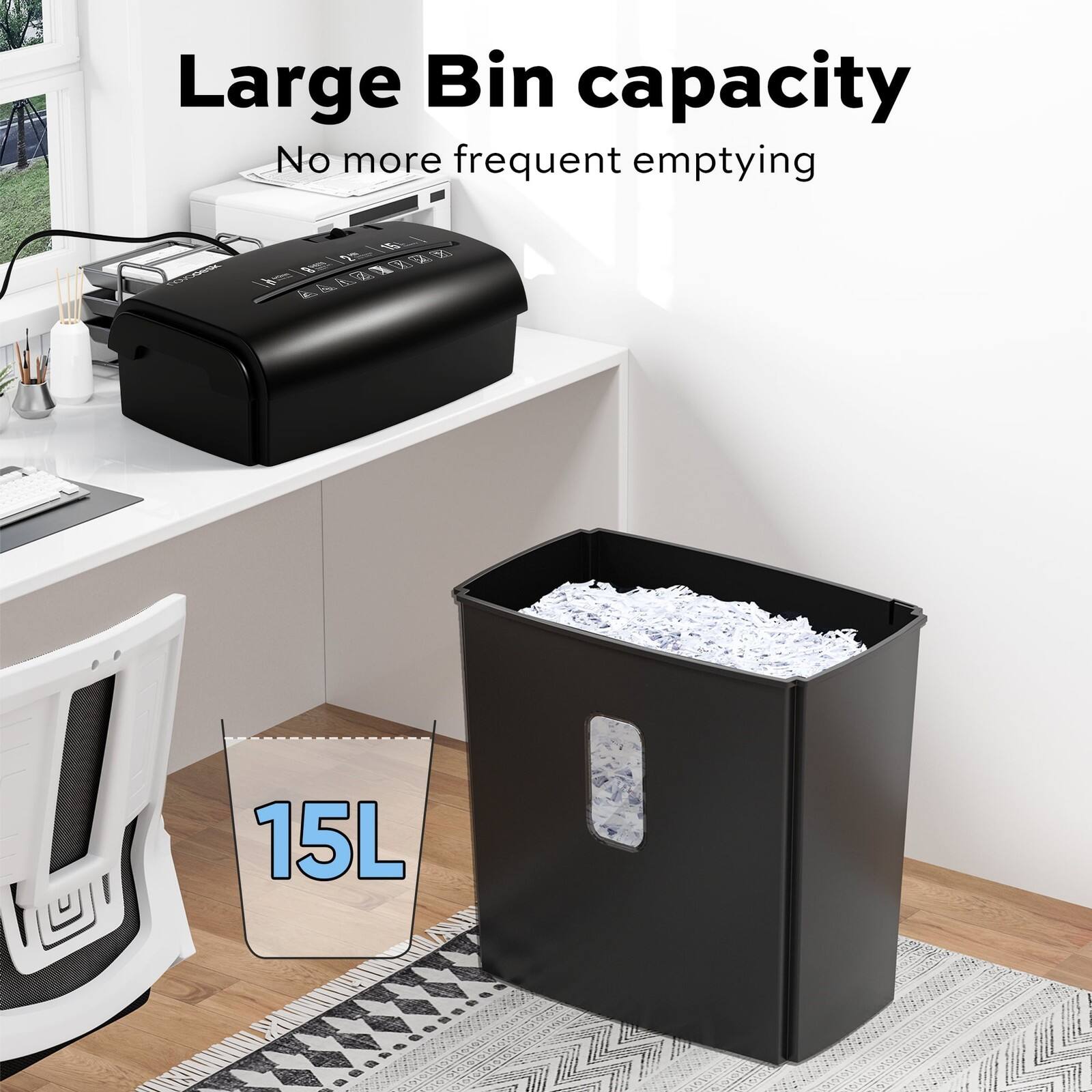 Large Bin capacity  
No more frequent emptying  
15L