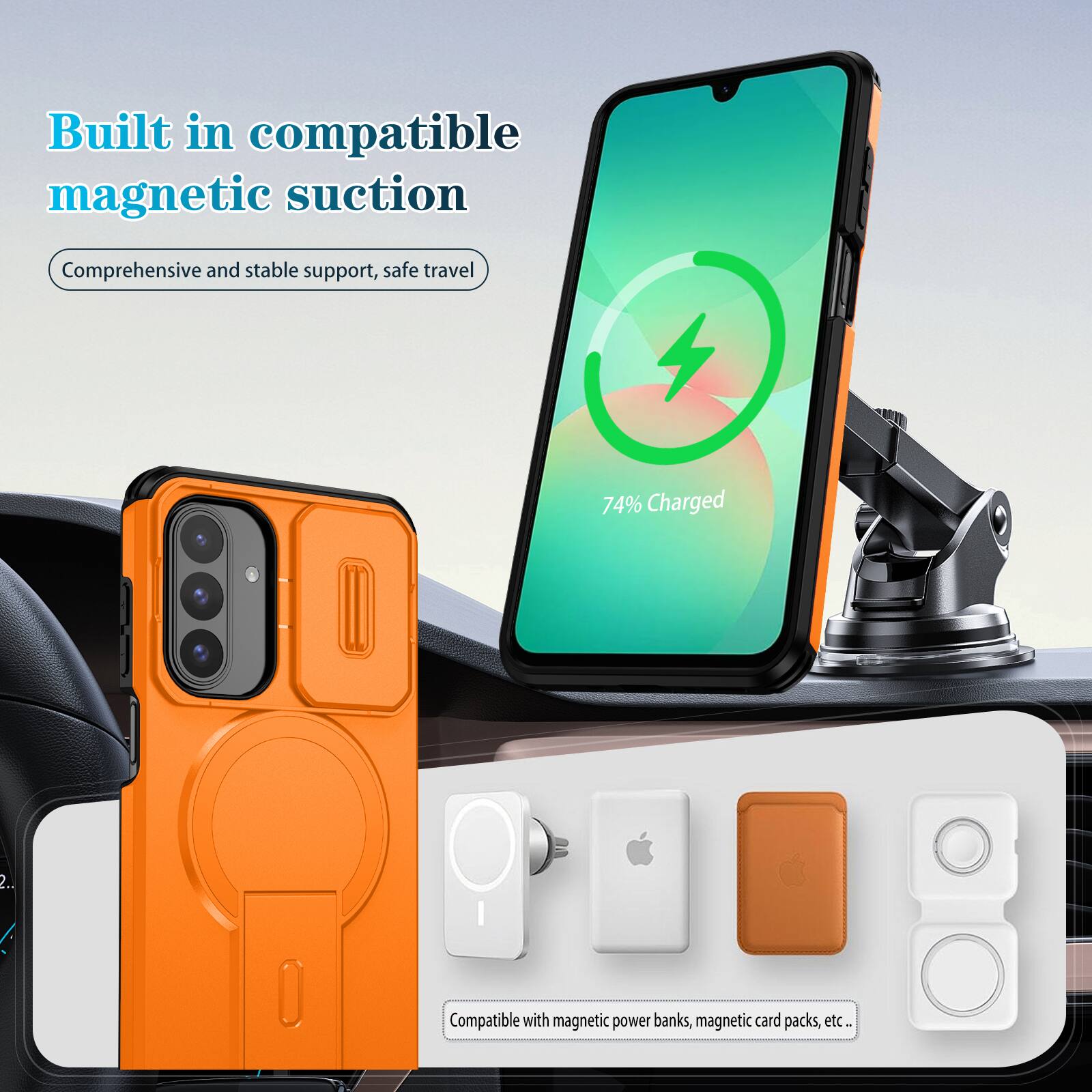 Built in compatible magnetic suction  
Comprehensive and stable support, safe travel  

74% Charged  

Compatible with magnetic power banks, magnetic card packs, etc.