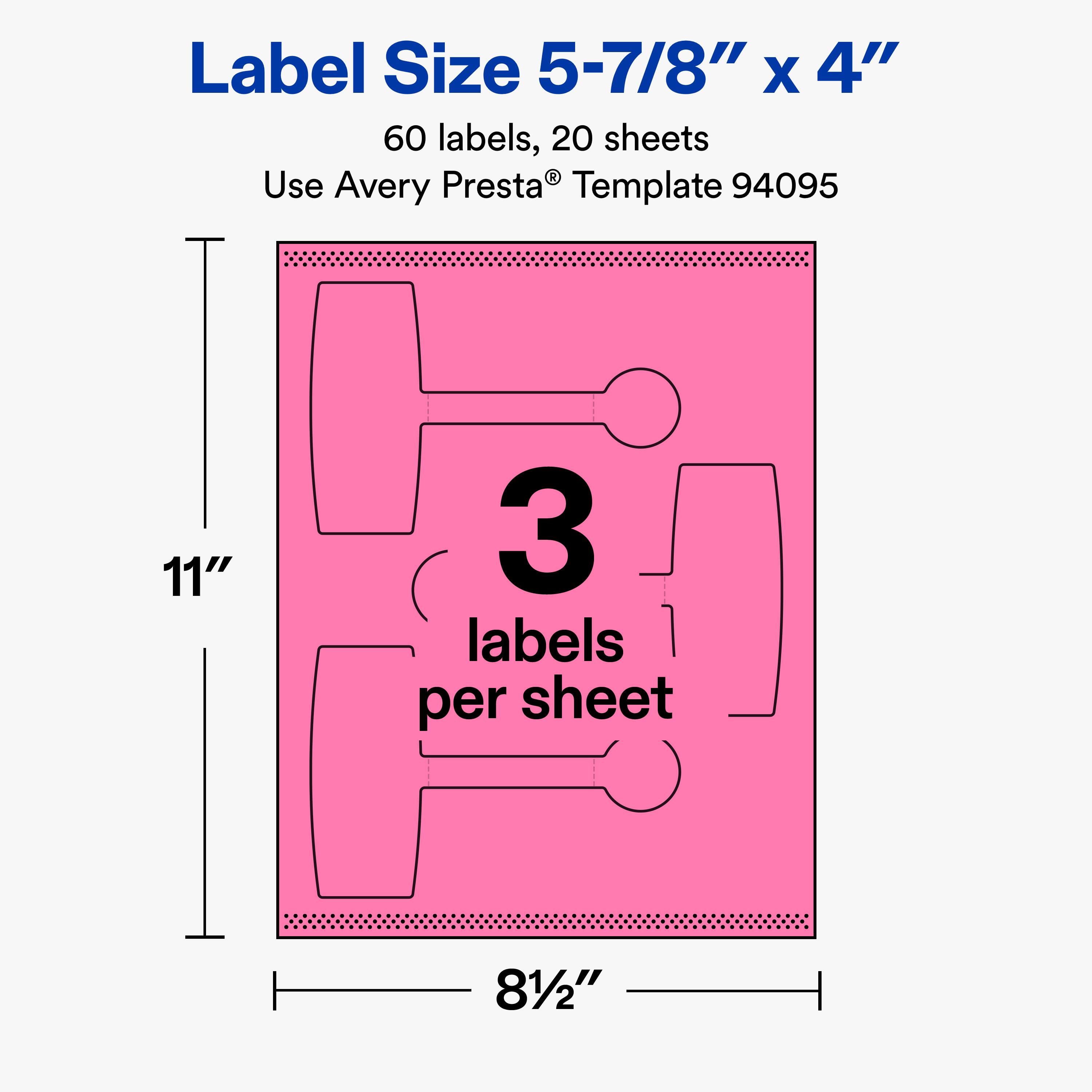 Label Size 5-7/8" x 4"  
60 labels, 20 sheets  
Use Avery Presta® Template 94095  
11"  
3 labels per sheet  
8½"