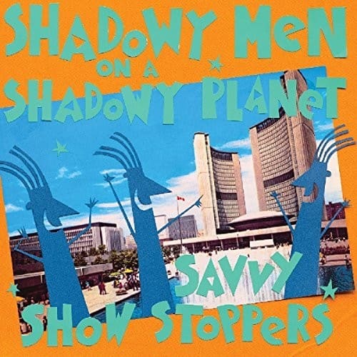 Shadowy Men on a Shadowy Planet - Savvy Show Stoppers   - COMPACT DISCS [CD] price history on PriceWatchPro