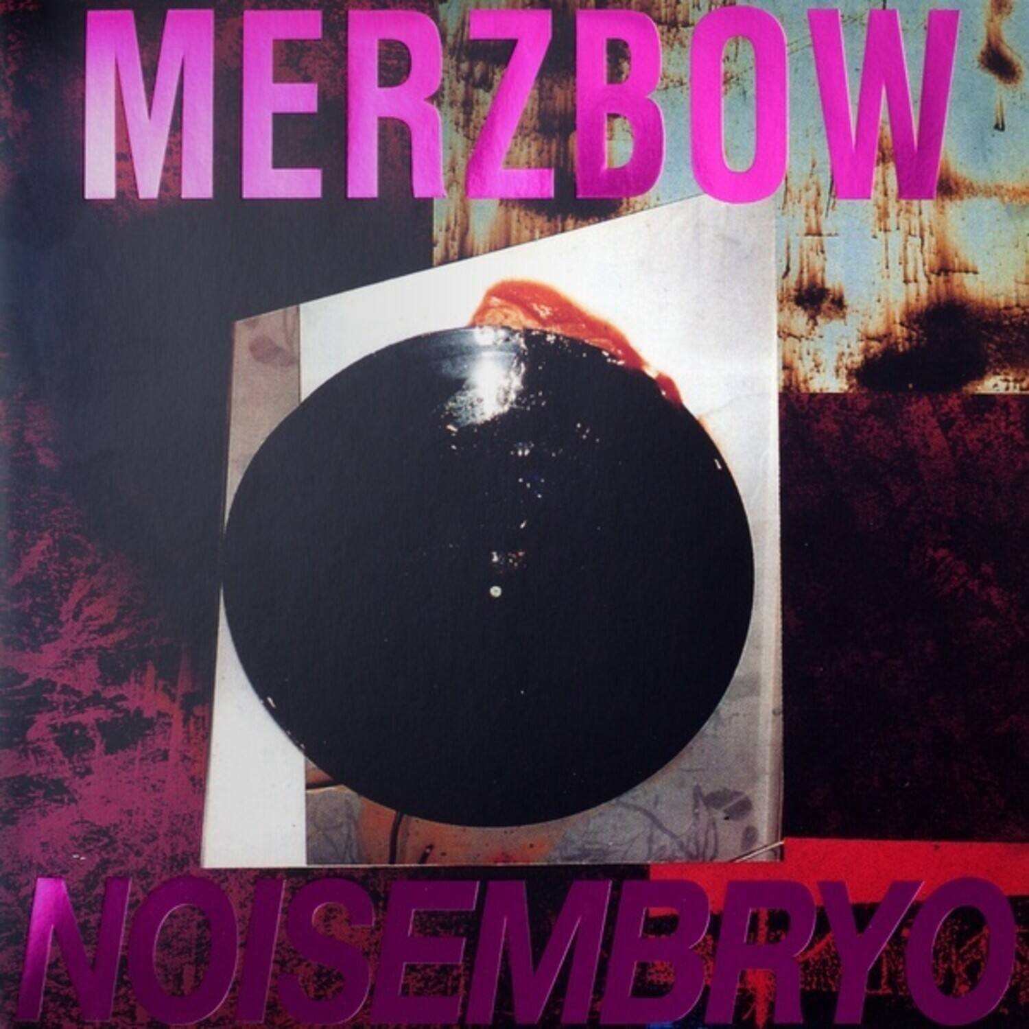 MERZBOW  
NOISEMBRYO