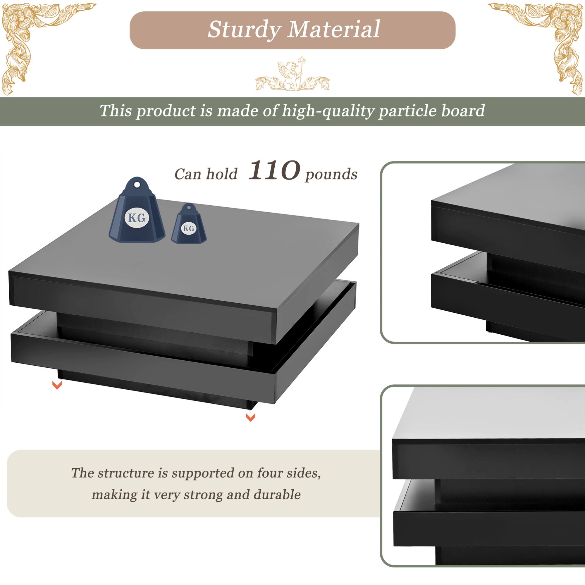 Sturdy Material

This product is made of high-quality particle board

Can hold 110 pounds

The structure is supported on four sides, making it very strong and durable