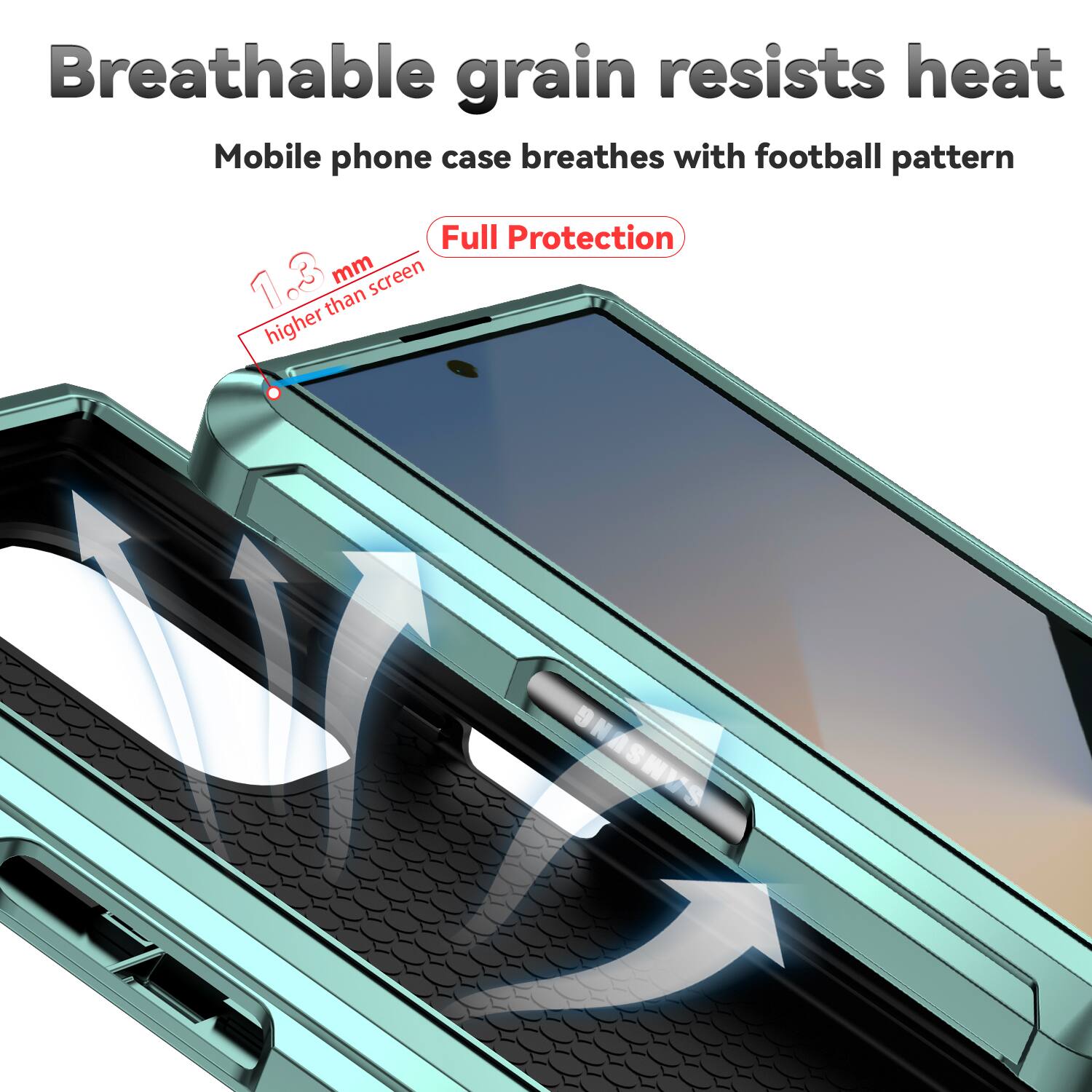 Breathable grain resists heat  
Mobile phone case breathes with football pattern  
Full Protection  
1.3 mm higher than screen