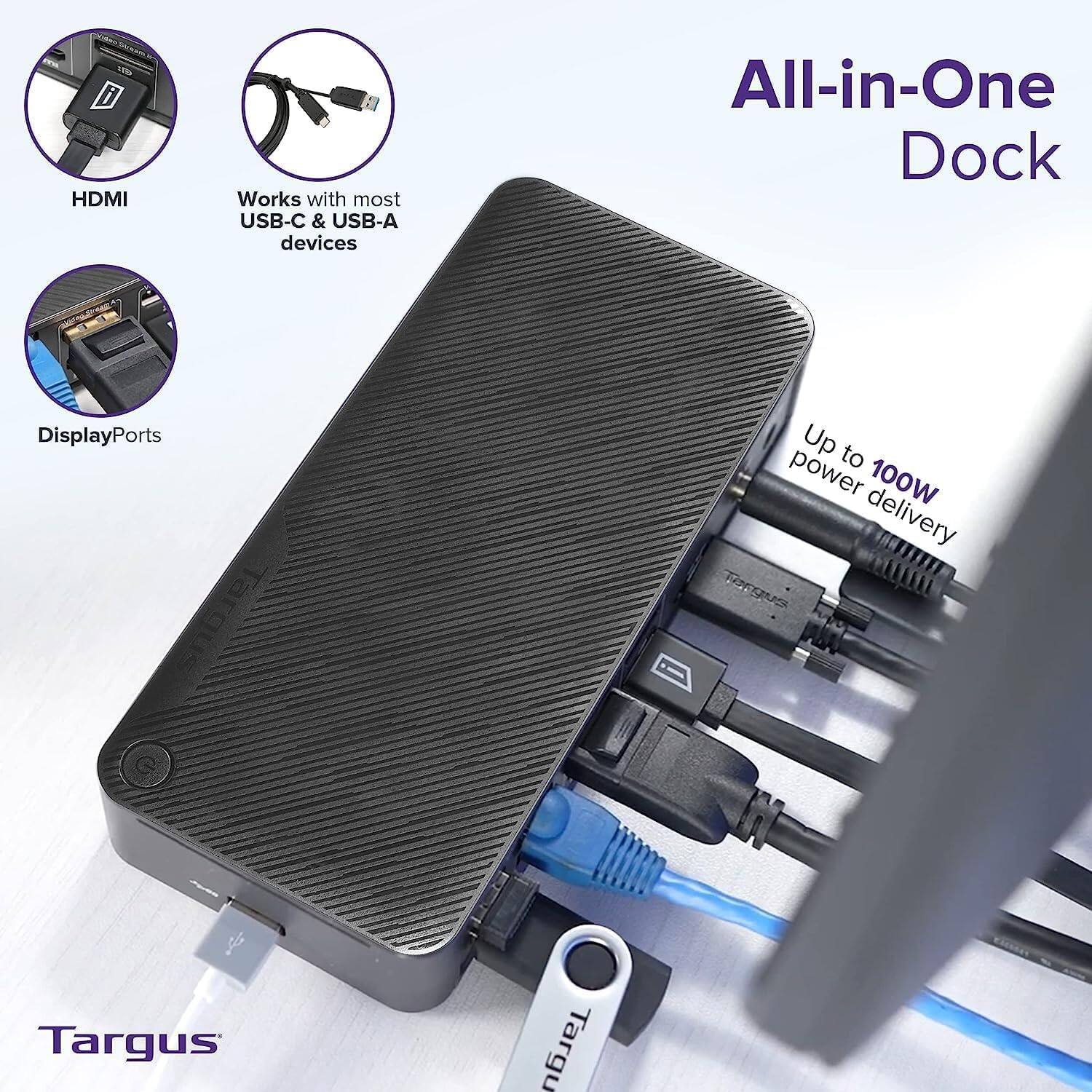 All-in-One Dock

- HDMI
- Works with most USB-C & USB-A devices
- DisplayPorts
- Up to 100W power delivery

Targus
