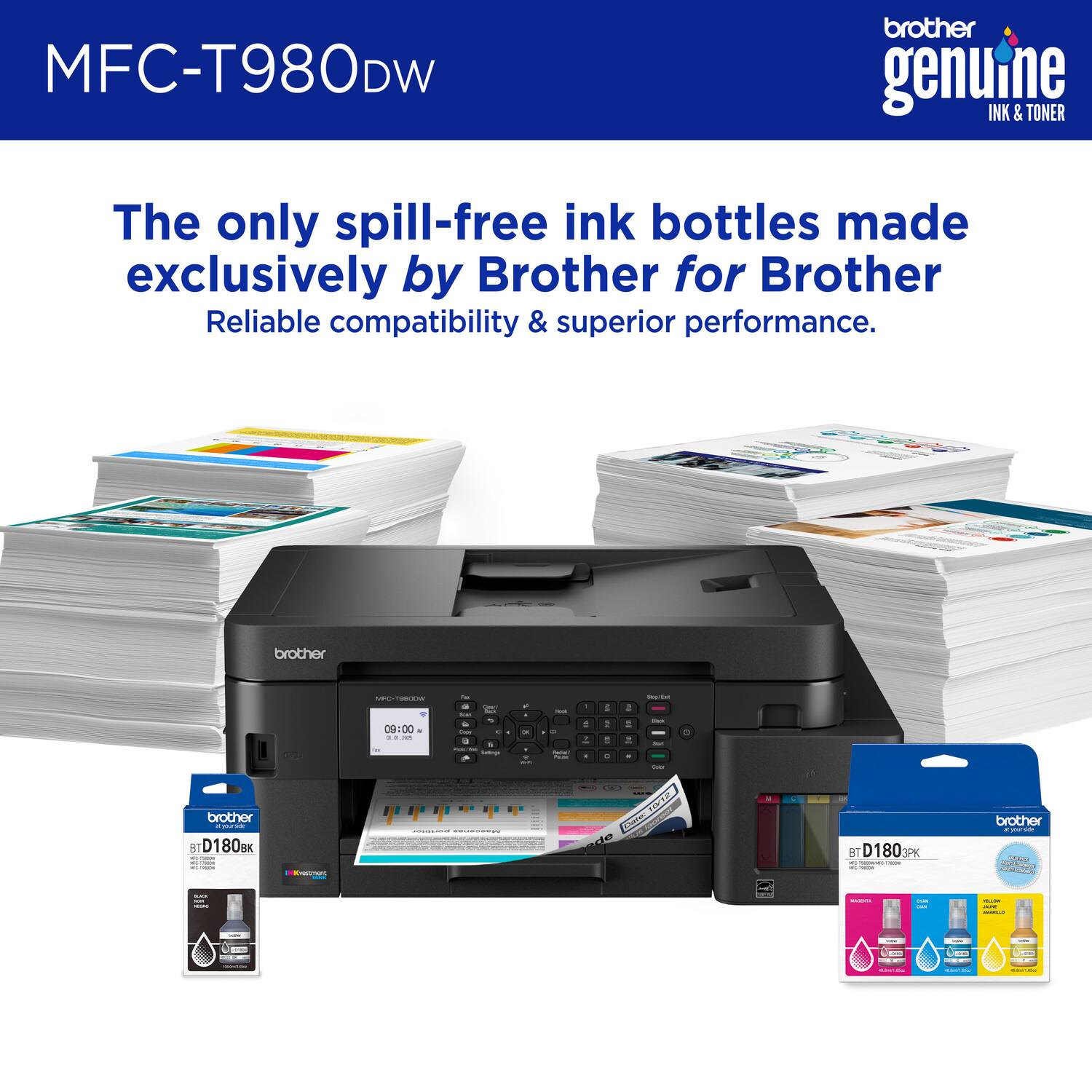 MFC-T980DW brother genuine INK & TONER The only spill-free ink bottles made exclusively by Brother for Brother Reliable compatibility & superior performance. brother - I a D180Bx DK -    -   - - - - - 00:00 - d : 1 - . - I - | I I - d - - - . : - : - - . - a 1 1 1 - a - a - . 2 - I | - FSOE 2 Cve Tae BT D180
