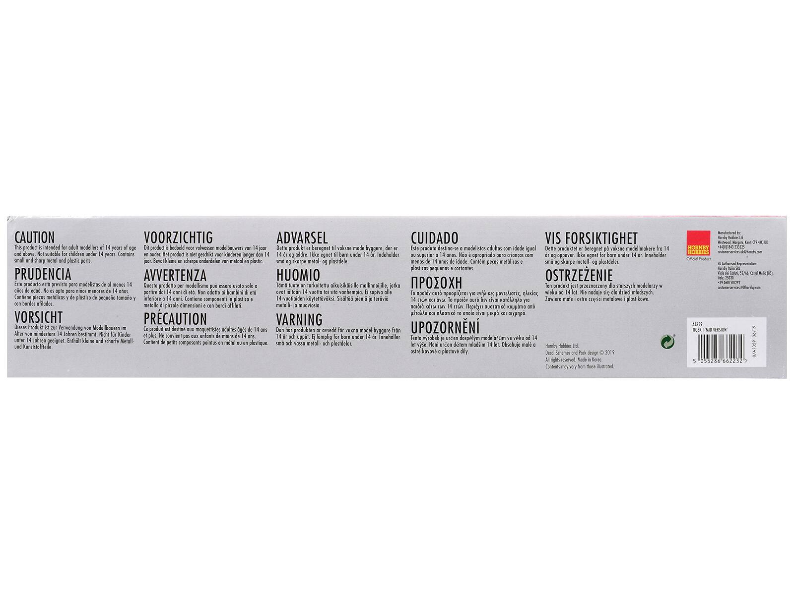 **CAUTION**  
This product is intended for adult modellers of 14 years of age and above. Not suitable for children under 14 years. Contains small and sharp metal and plastic parts.  
**PRUDENCIA**  
Este producto está previsto para modelistas de 14 años o más. Contiene componentes de metal y plástico pequeños e afilados.  
**VORSICHT**  
Dieses Produkt ist zur Verwendung von Modellbouwern im Alter von 14 Jahren geeignet. Enthält Kleine und scharfe Metall- und Kunststoffteile.  
**VOORZICHTIG**  
Dit product is bedoeld voor volwassen modellers van 14 jaar of ouder. Het product bevat kleine en scherpe metalen en plastic onderdelen.  
**ADVARSEL**  
Dette produkt er beregnet til voksne modellbyggere, der er 14 år eller ældre. Ikke lene til barn under 14 år. Indholder små og spørgsmål metal- og plastdel.  
**CUIDADO**  
Este producto está destinado a modelistas