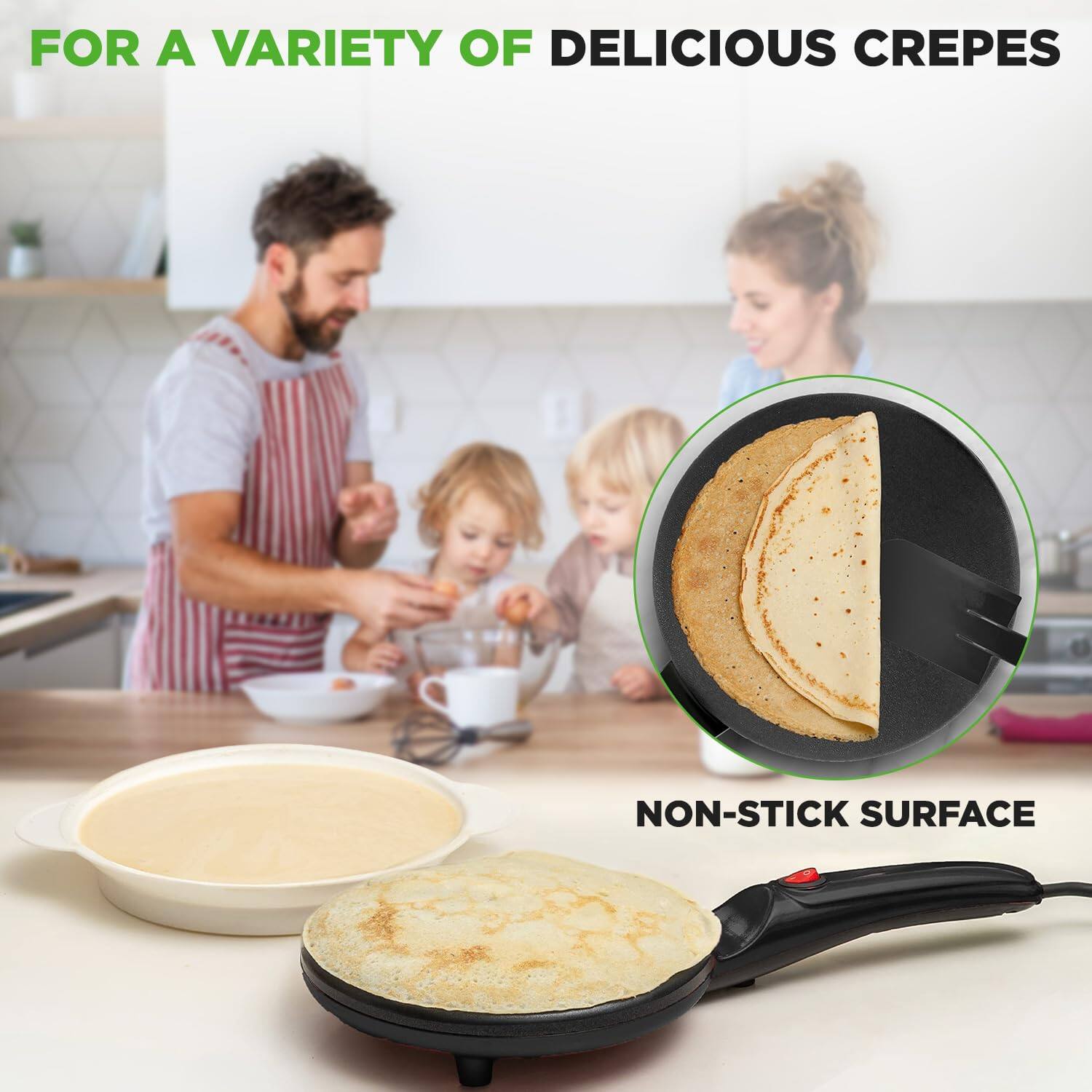 FOR A VARIETY OF DELICIOUS CREPES

NON-STICK SURFACE