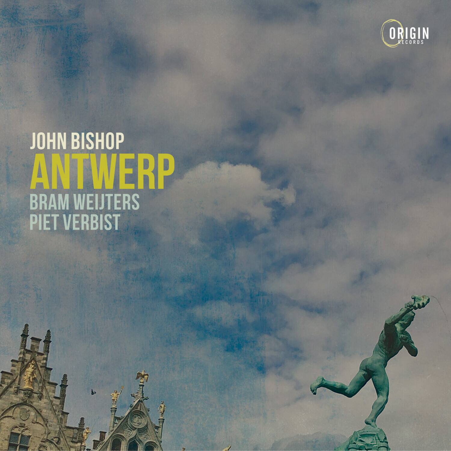 ORIGIN RECORDS

JOHN BISHOP  
ANTWERP  
BRAM WEIJTERS  
PIET VERBIST